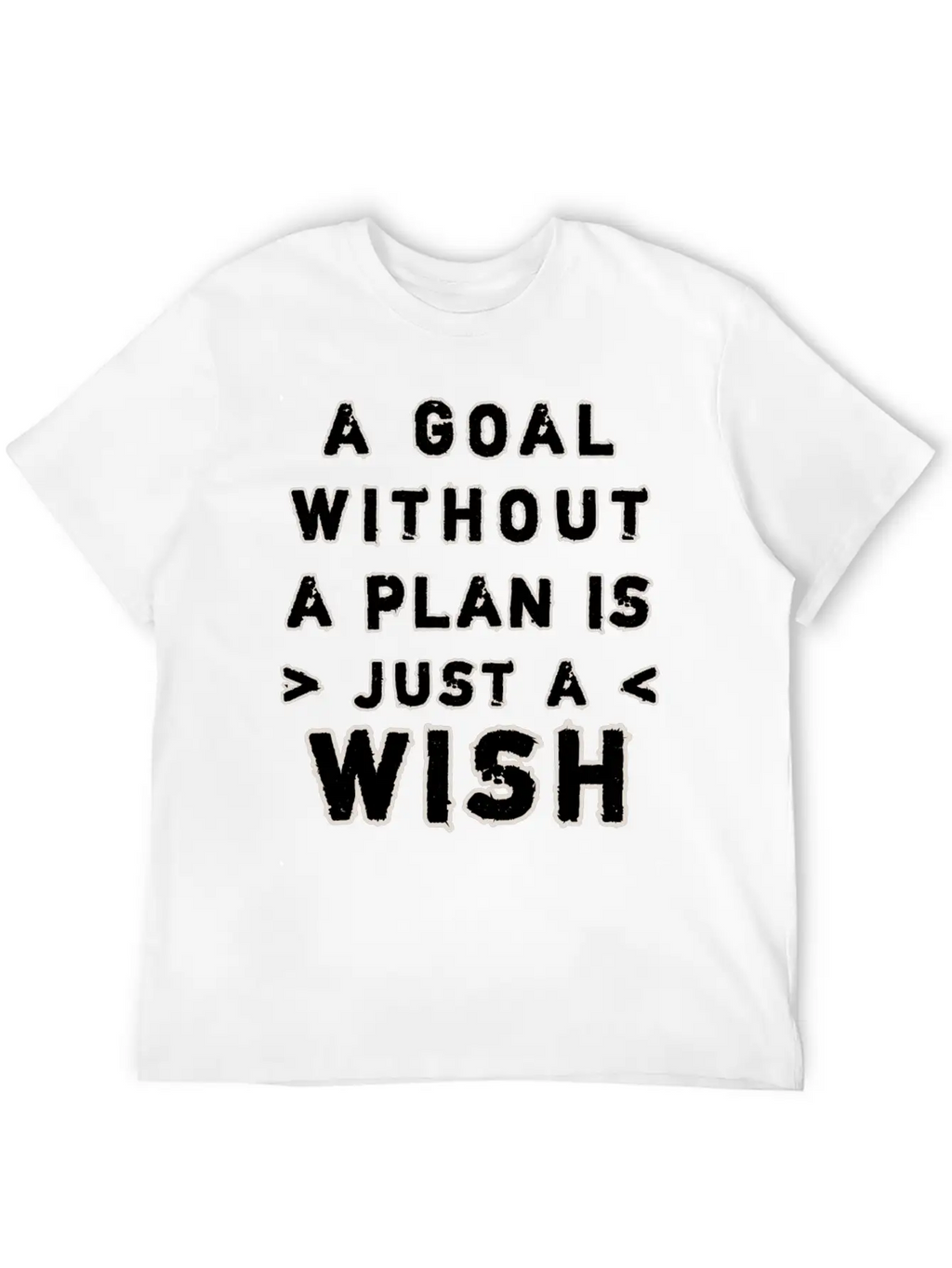 A Goal Without A Plan Is Just A Wish Relaxed Everyday Tee – Lightweight And Durable Cotton