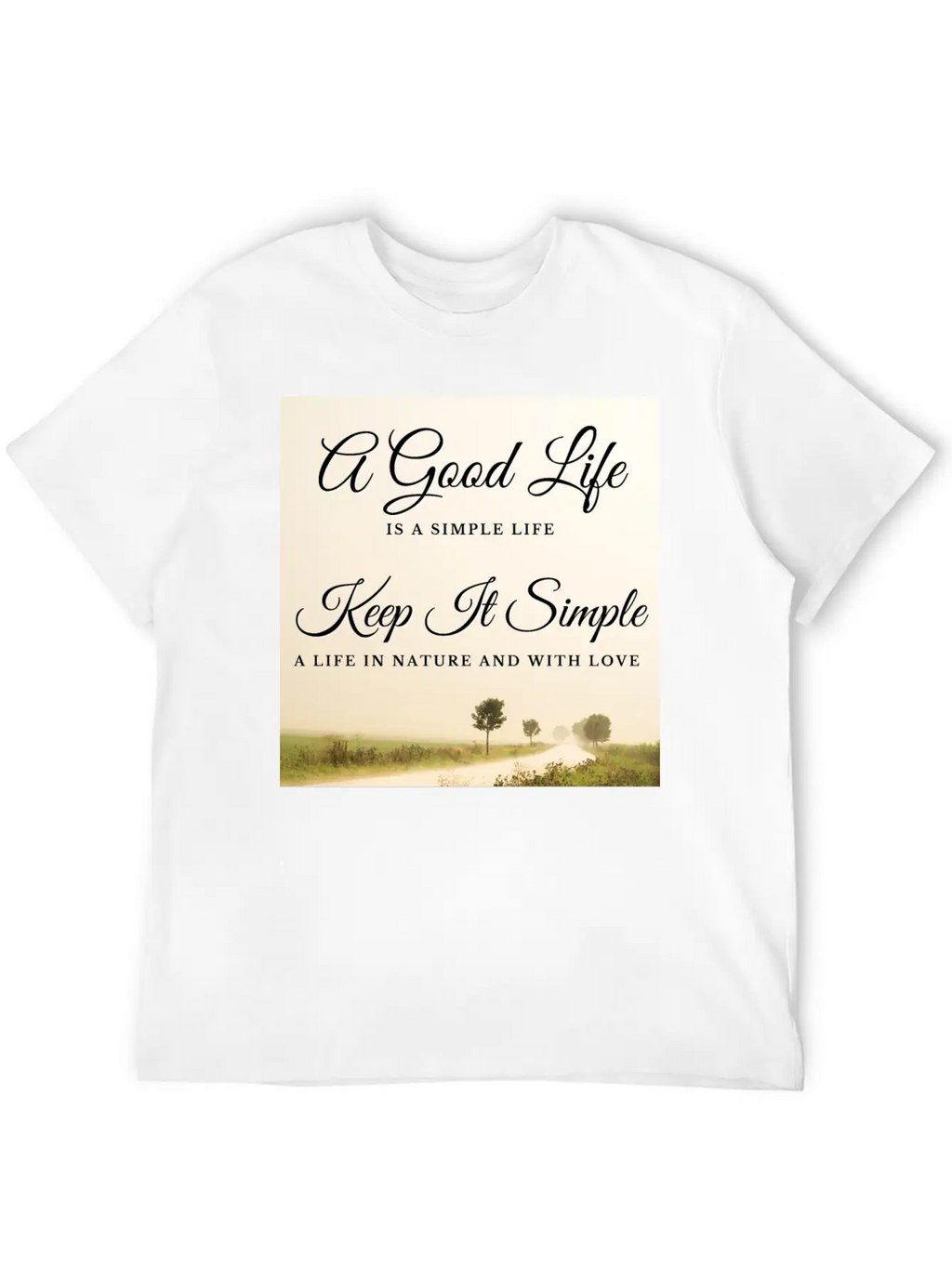 A Good Life Is A Simple Life Breathable Soft Cotton T-Shirt – Timeless Casual Look