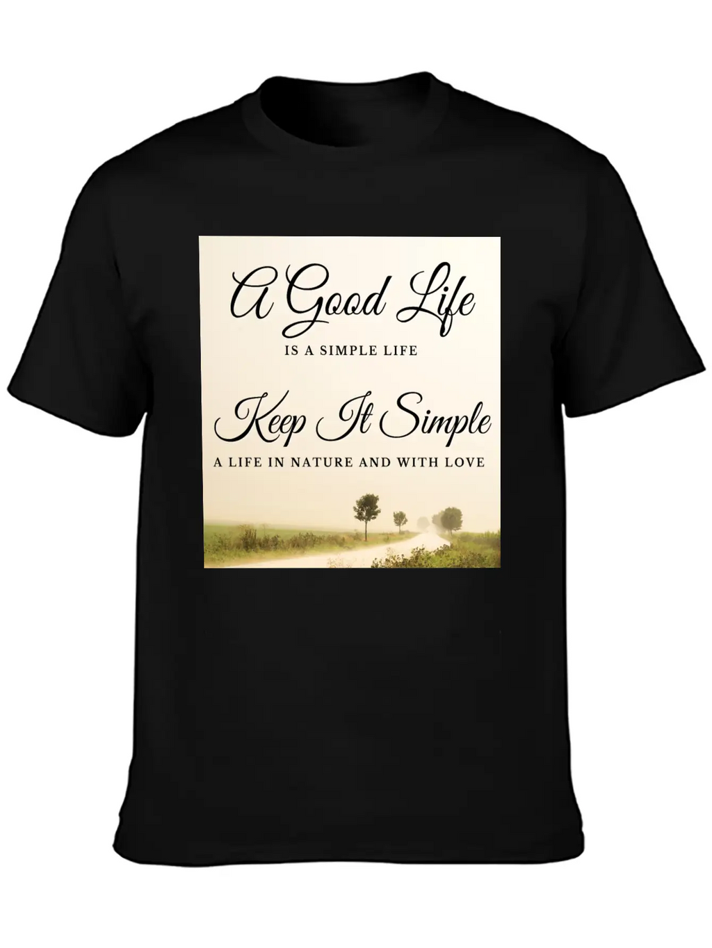 A Good Life Is A Simple Life Breathable Soft Cotton T-Shirt – Timeless Casual Look