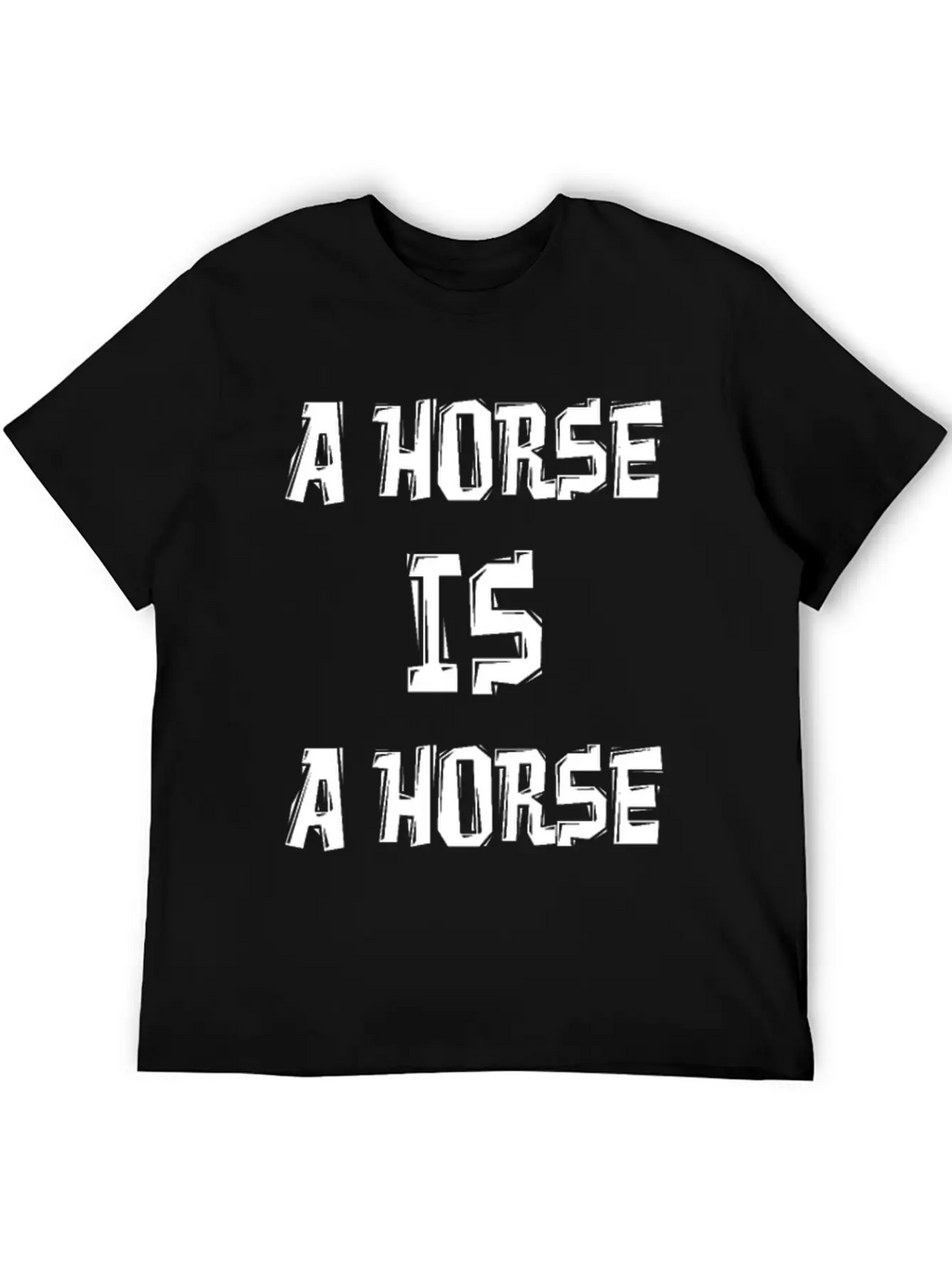 A HORSE IS A HORSE OF COURSE OF COURSE Classic Fit Graphic Tee For Daily Comfort – Unisex Cotton Shirt