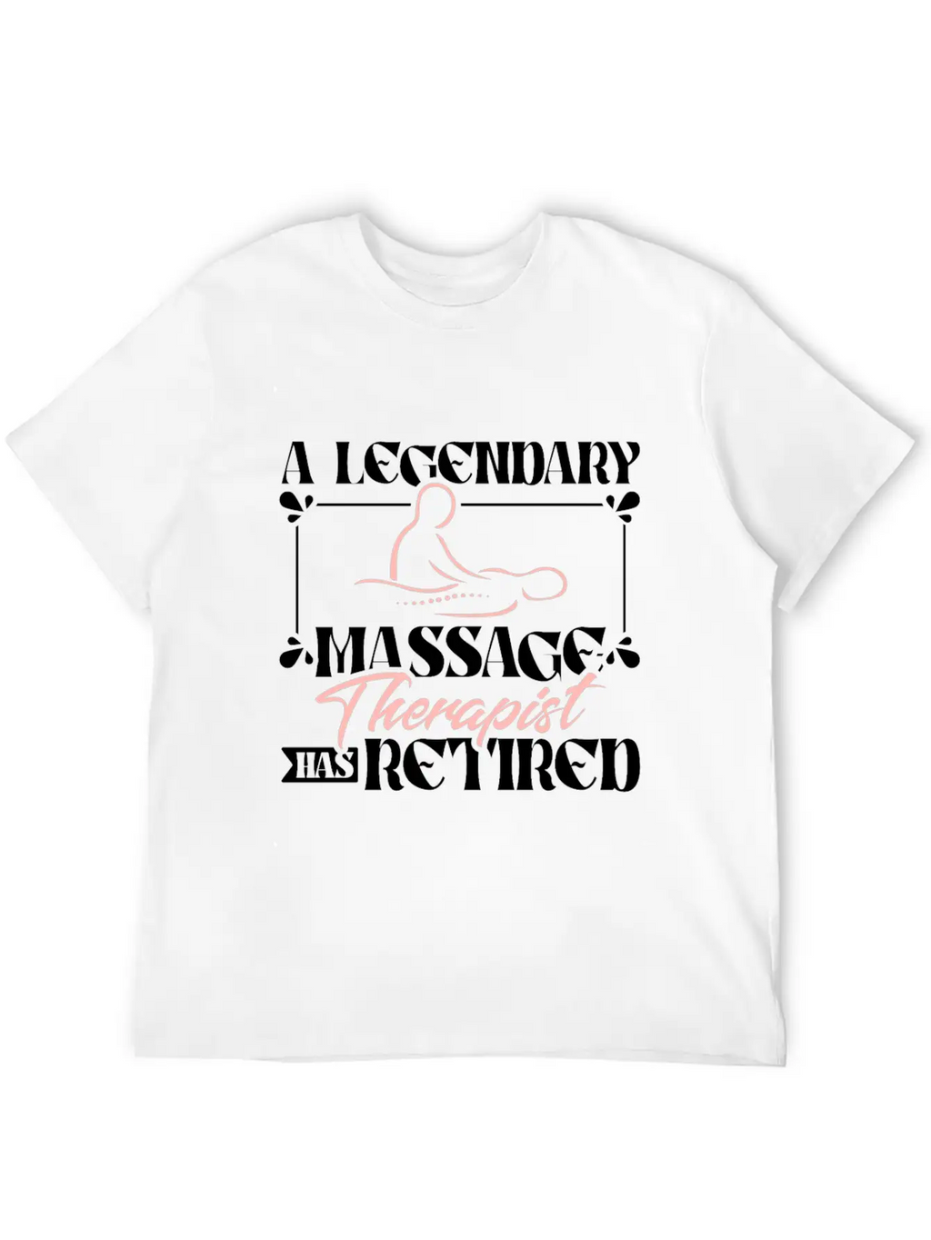 A Legendary Massage Therapist Has Retired Classic Fit Graphic Tee For Daily Comfort – Unisex Cotton Shirt