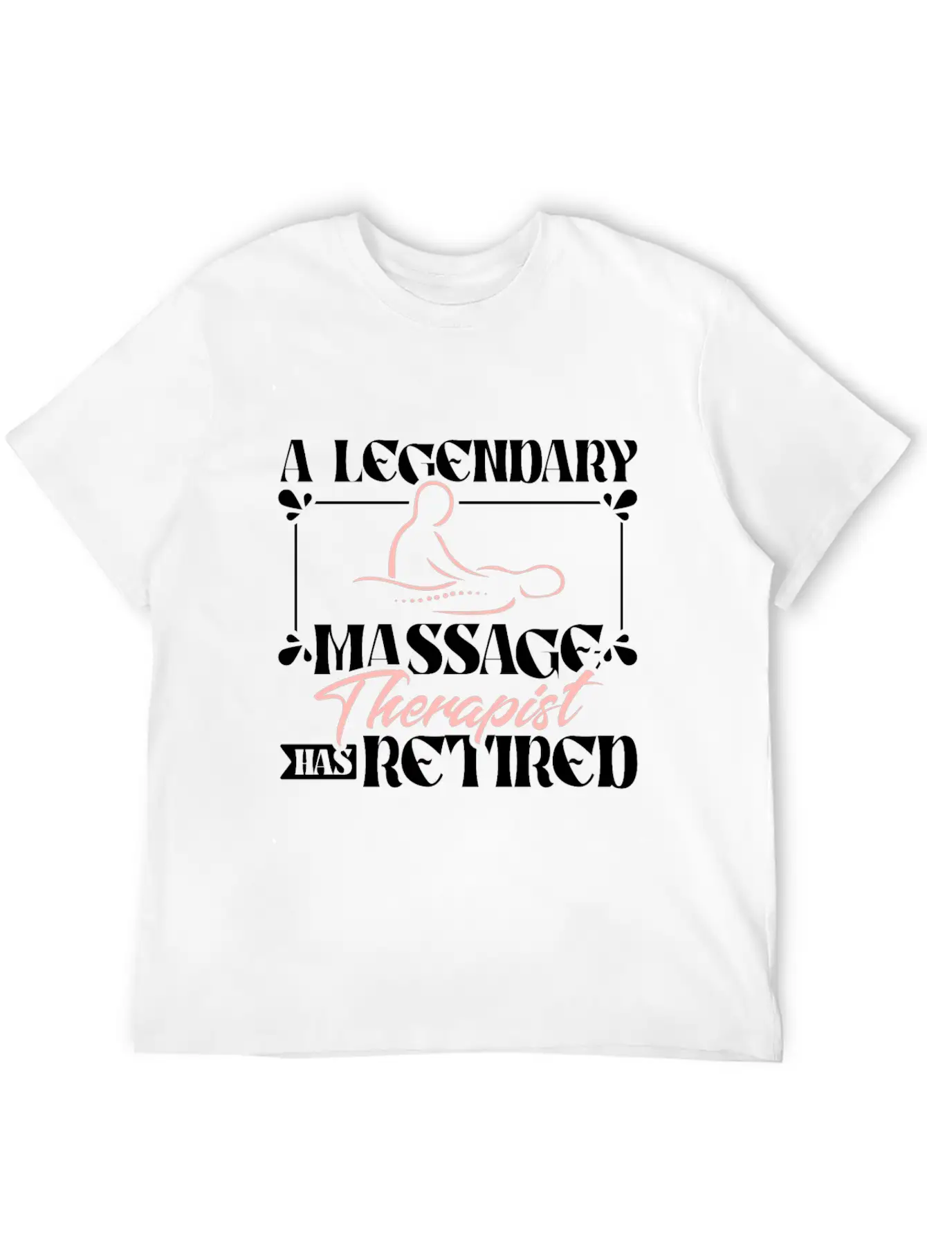 A Legendary Massage Therapist Has Retired Classic Fit Graphic Tee For Daily Comfort – Unisex Cotton Shirt