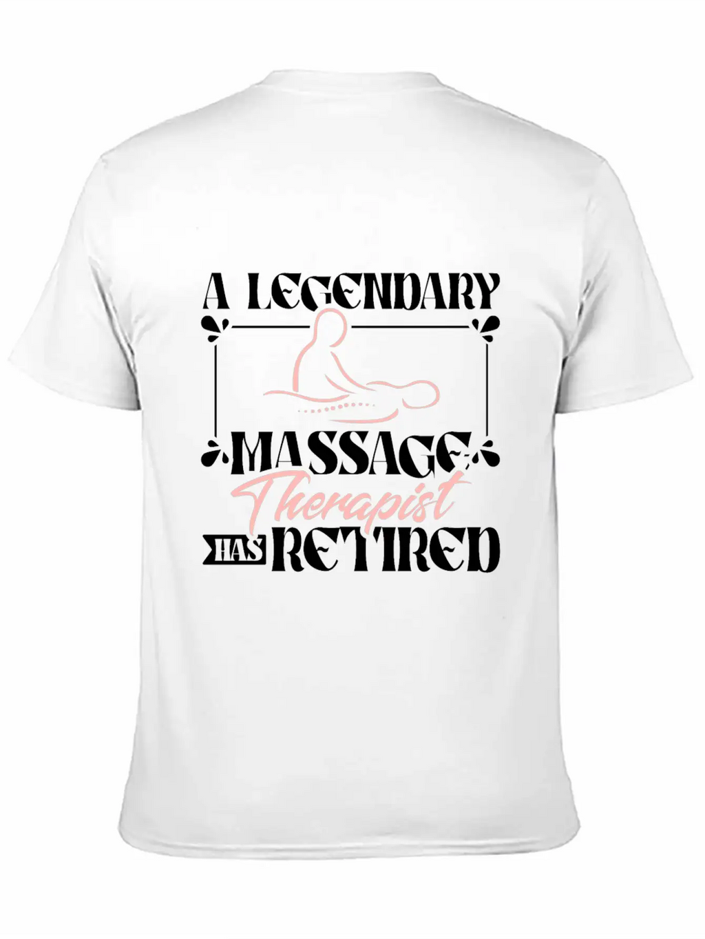A Legendary Massage Therapist Has Retired Classic Fit Graphic Tee For Daily Comfort – Unisex Cotton Shirt