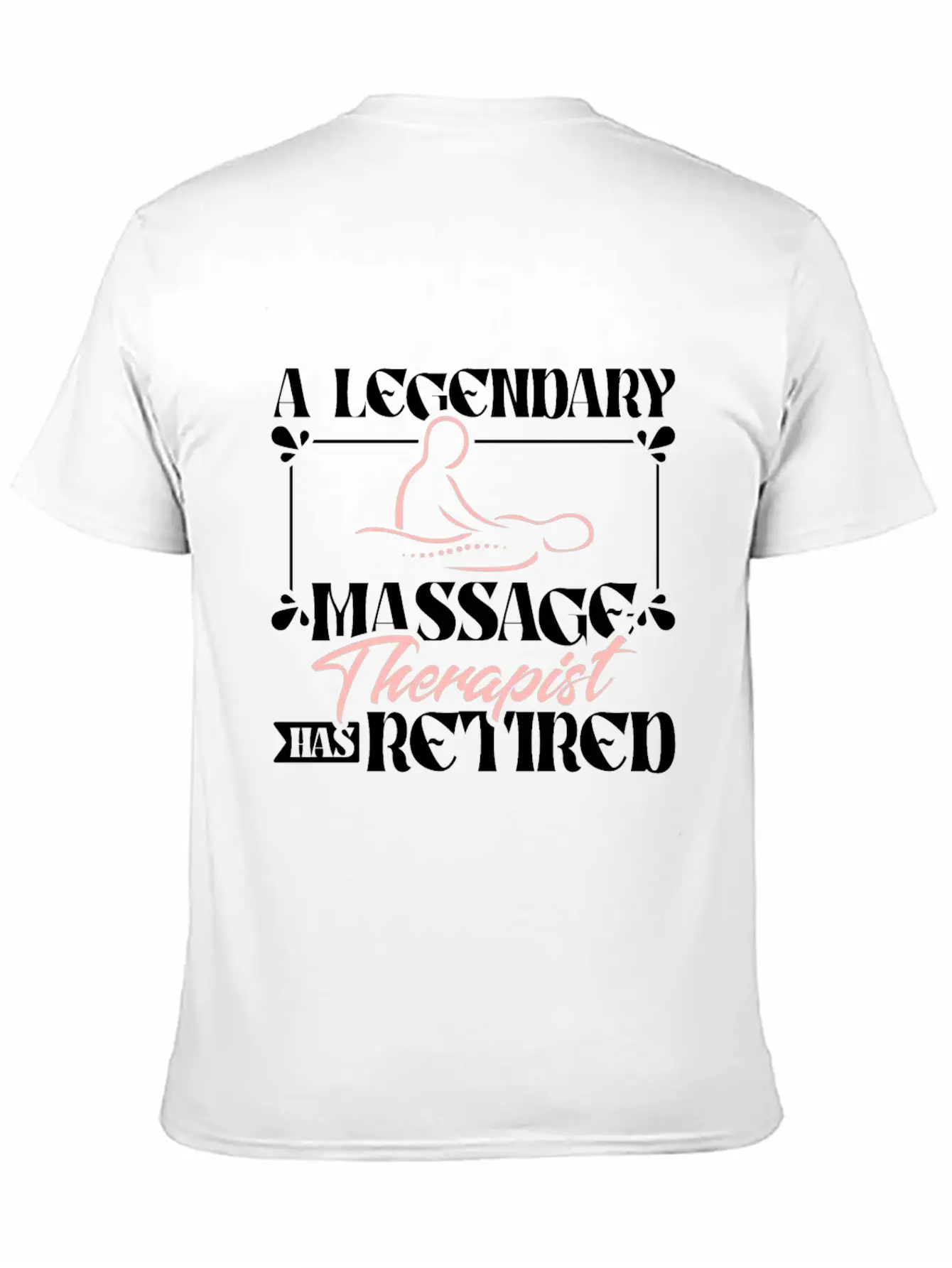 A Legendary Massage Therapist Has Retired Classic Fit Graphic Tee For Daily Comfort – Unisex Cotton Shirt