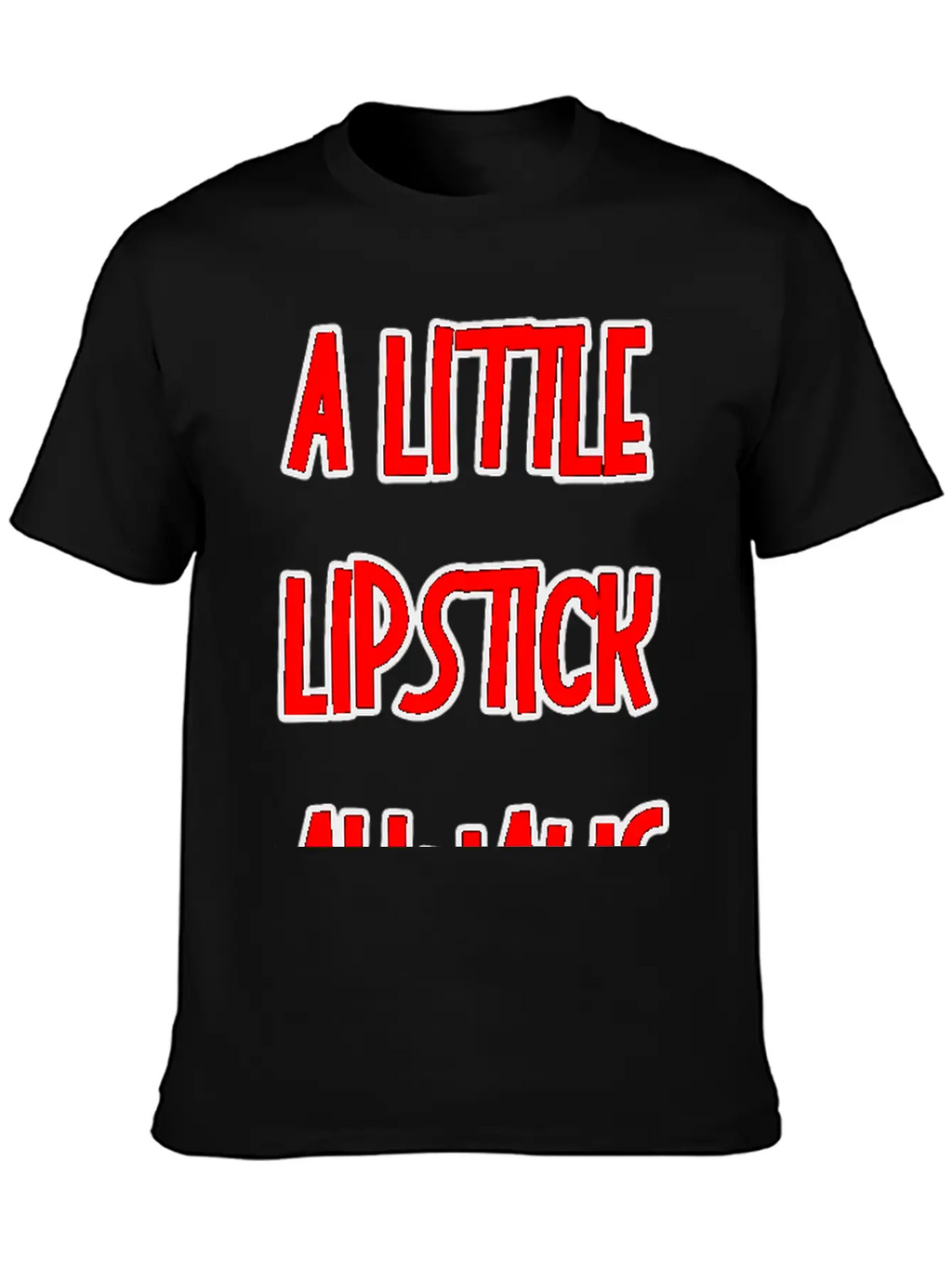 A Little Lipstick Always Helps 3 Basic Graphic T-Shirt – Daily Comfort In Soft Cotton
