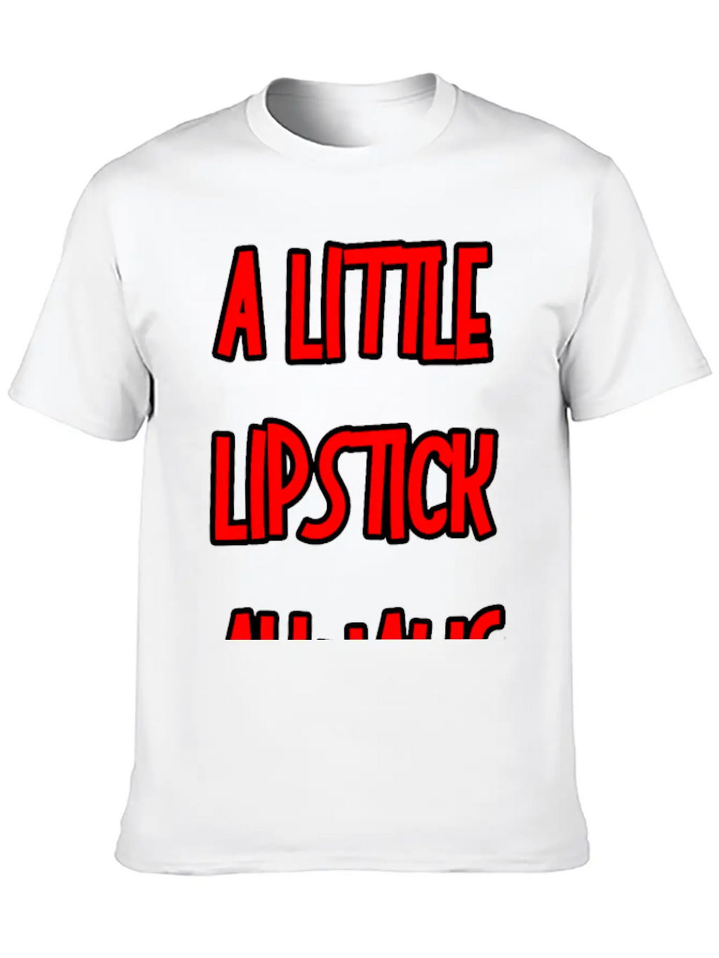A Little Lipstick Always Helps 3 Basic Graphic T-Shirt – Daily Comfort In Soft Cotton