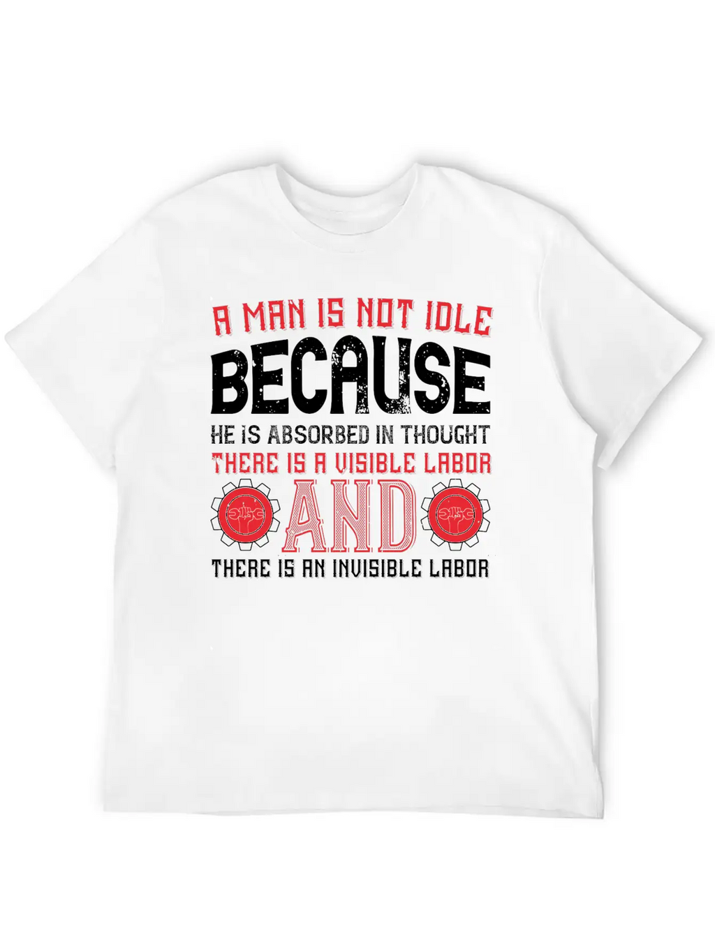 A Man Is Not Idle Because He Is Absorbed In Though Timeless Short Sleeve Tee – Comfy And Minimalist Design