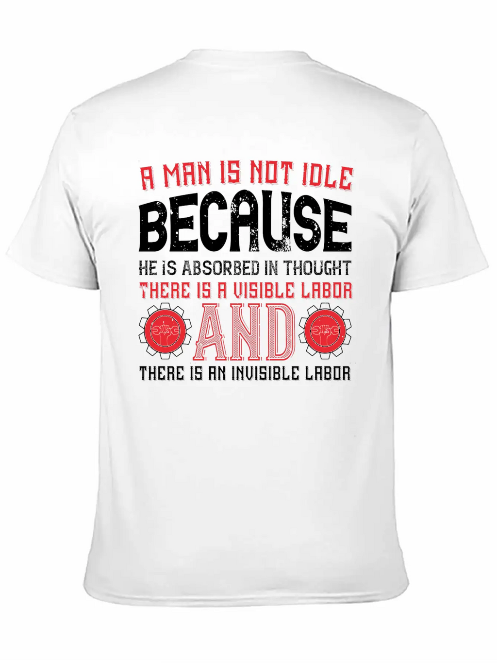 A Man Is Not Idle Because He Is Absorbed In Though Timeless Short Sleeve Tee – Comfy And Minimalist Design