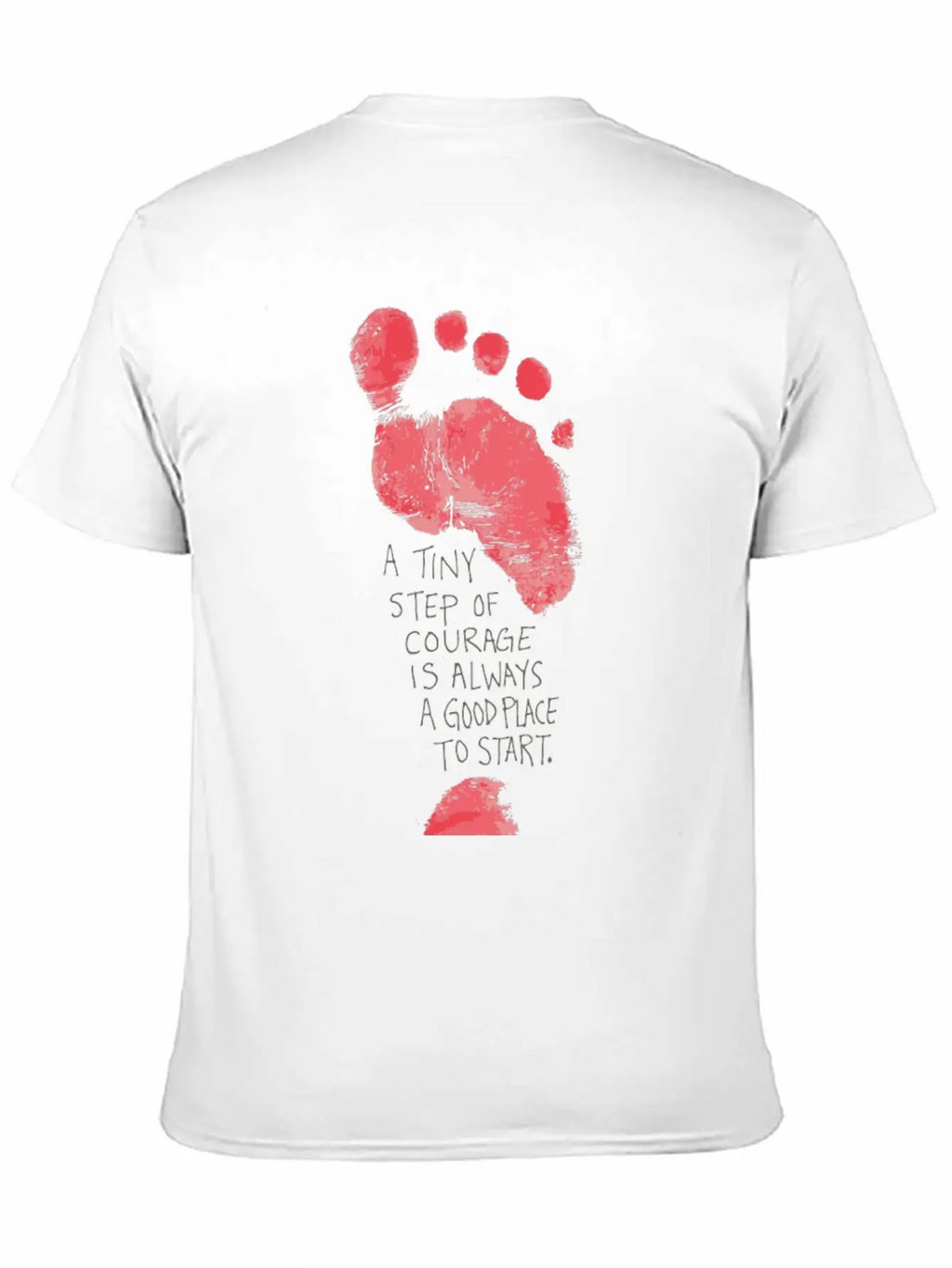 A Tiny Step Of Courage Is Always A Good Place To Classic Cotton Tee – Unisex Comfort For Any Season