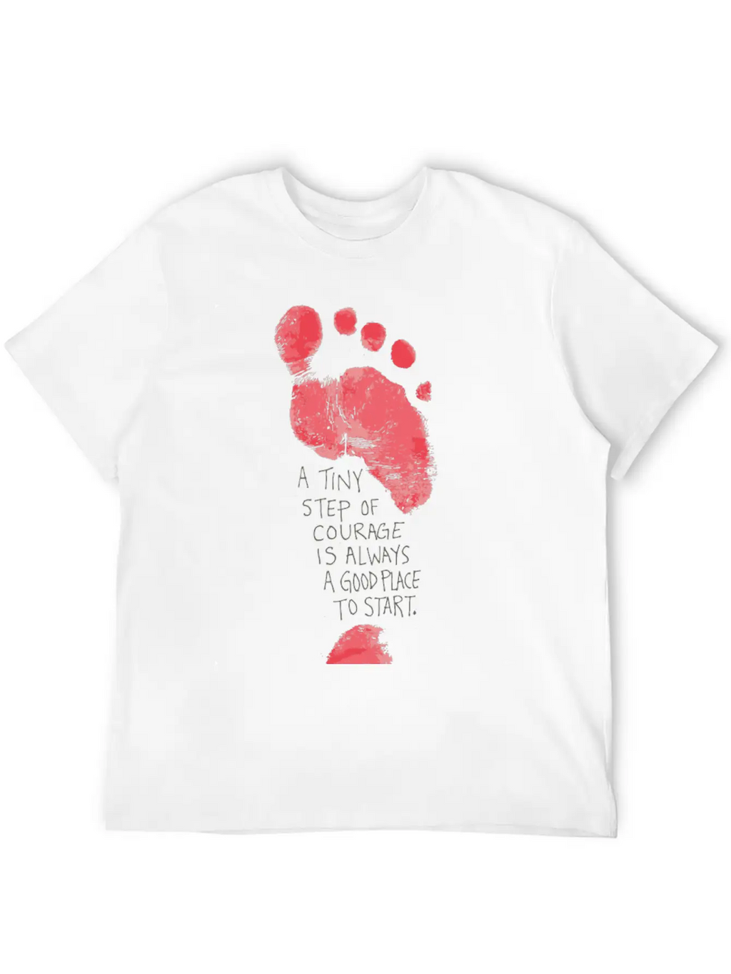 A Tiny Step Of Courage Is Always A Good Place To Classic Cotton Tee – Unisex Comfort For Any Season