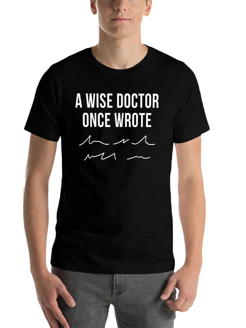 A Wise Doctor Once Wrote Doctor Handwriting Funny Simple Everyday Graphic Tee – Lightweight Summer Wear