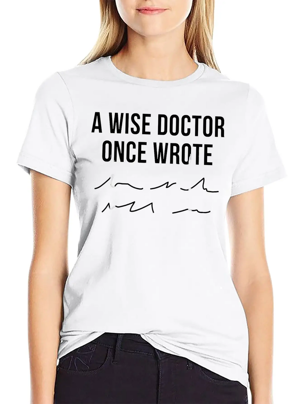 A Wise Doctor Once Wrote Doctor Handwriting Funny Simple Everyday Graphic Tee – Lightweight Summer Wear