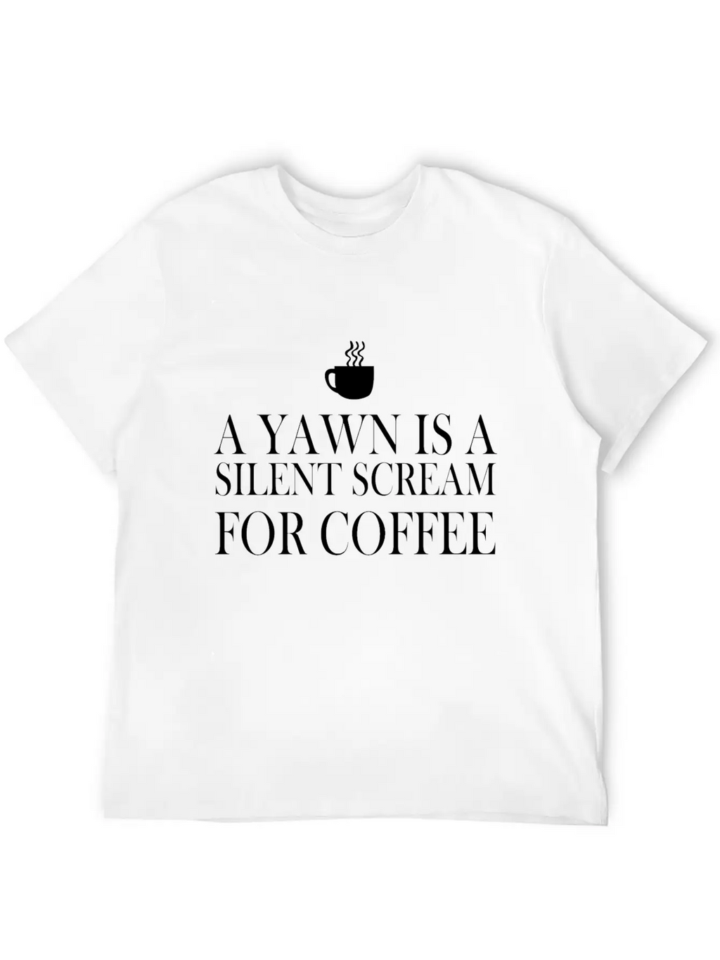 A Yawn Is A Silent Scream For Coffee Classic Fit Graphic Tee For Daily Comfort – Unisex Cotton Shirt