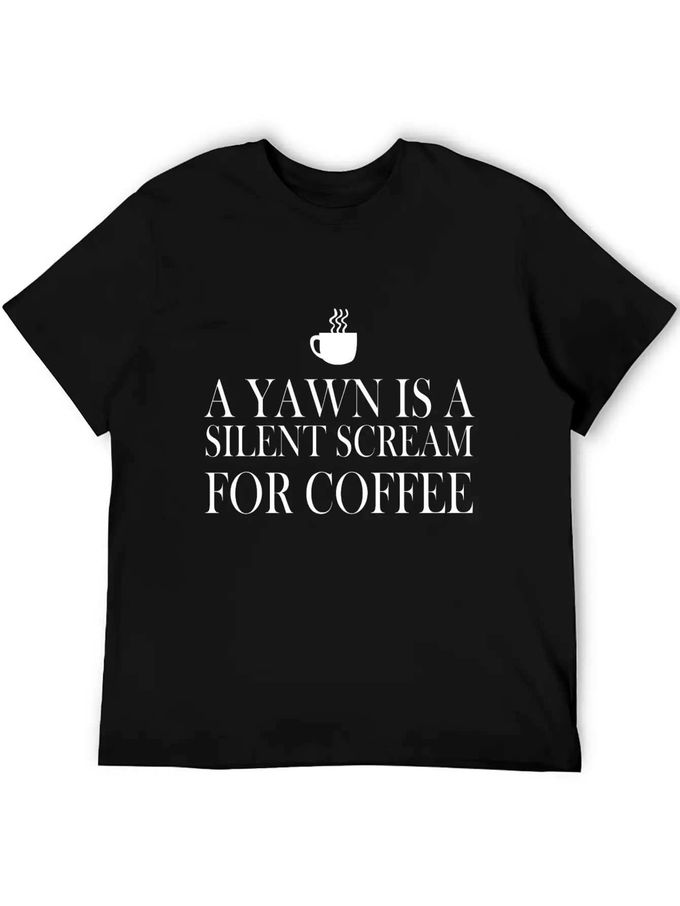 A Yawn Is A Silent Scream For Coffee Classic Fit Graphic Tee For Daily Comfort – Unisex Cotton Shirt