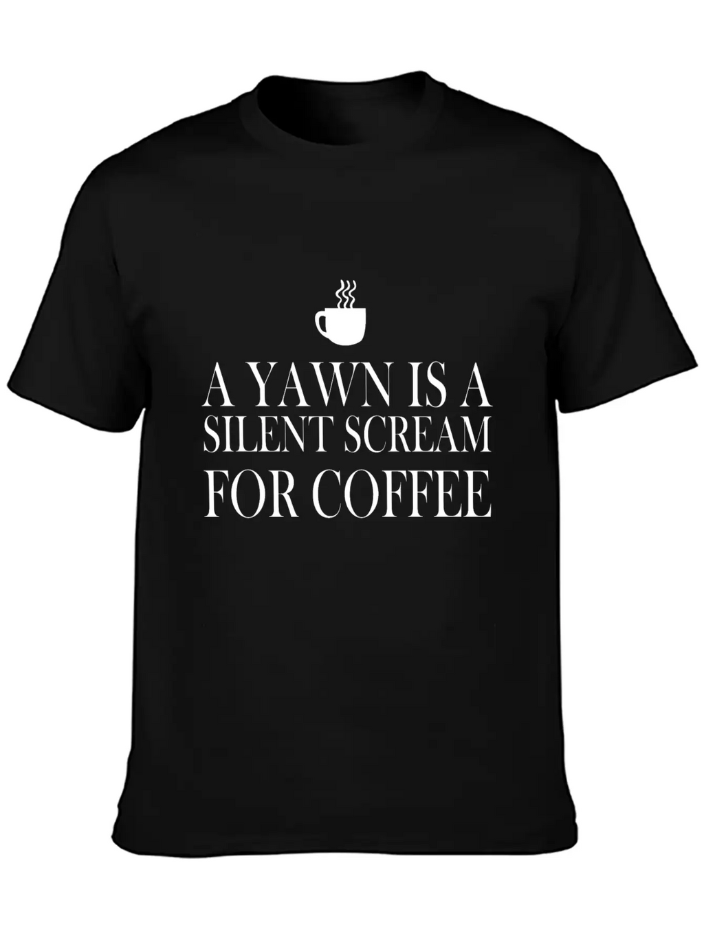 A Yawn Is A Silent Scream For Coffee Classic Fit Graphic Tee For Daily Comfort – Unisex Cotton Shirt