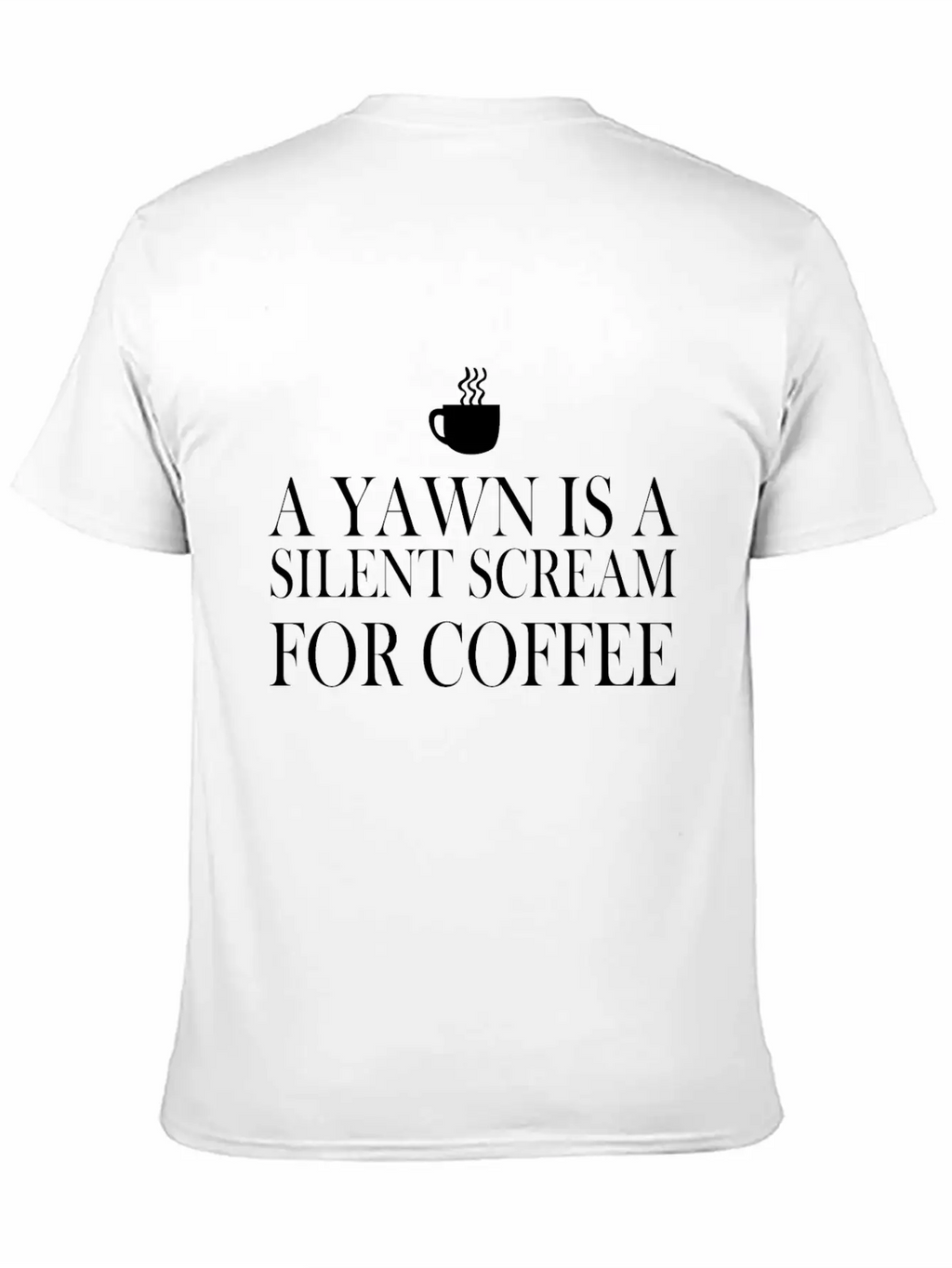 A Yawn Is A Silent Scream For Coffee Classic Fit Graphic Tee For Daily Comfort – Unisex Cotton Shirt