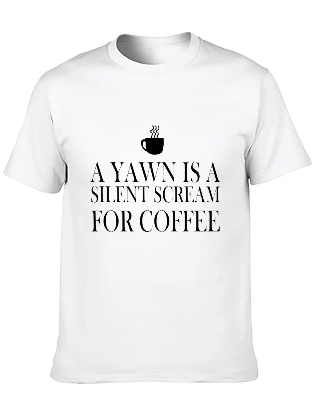 A Yawn Is A Silent Scream For Coffee Classic Fit Graphic Tee For Daily Comfort – Unisex Cotton Shirt