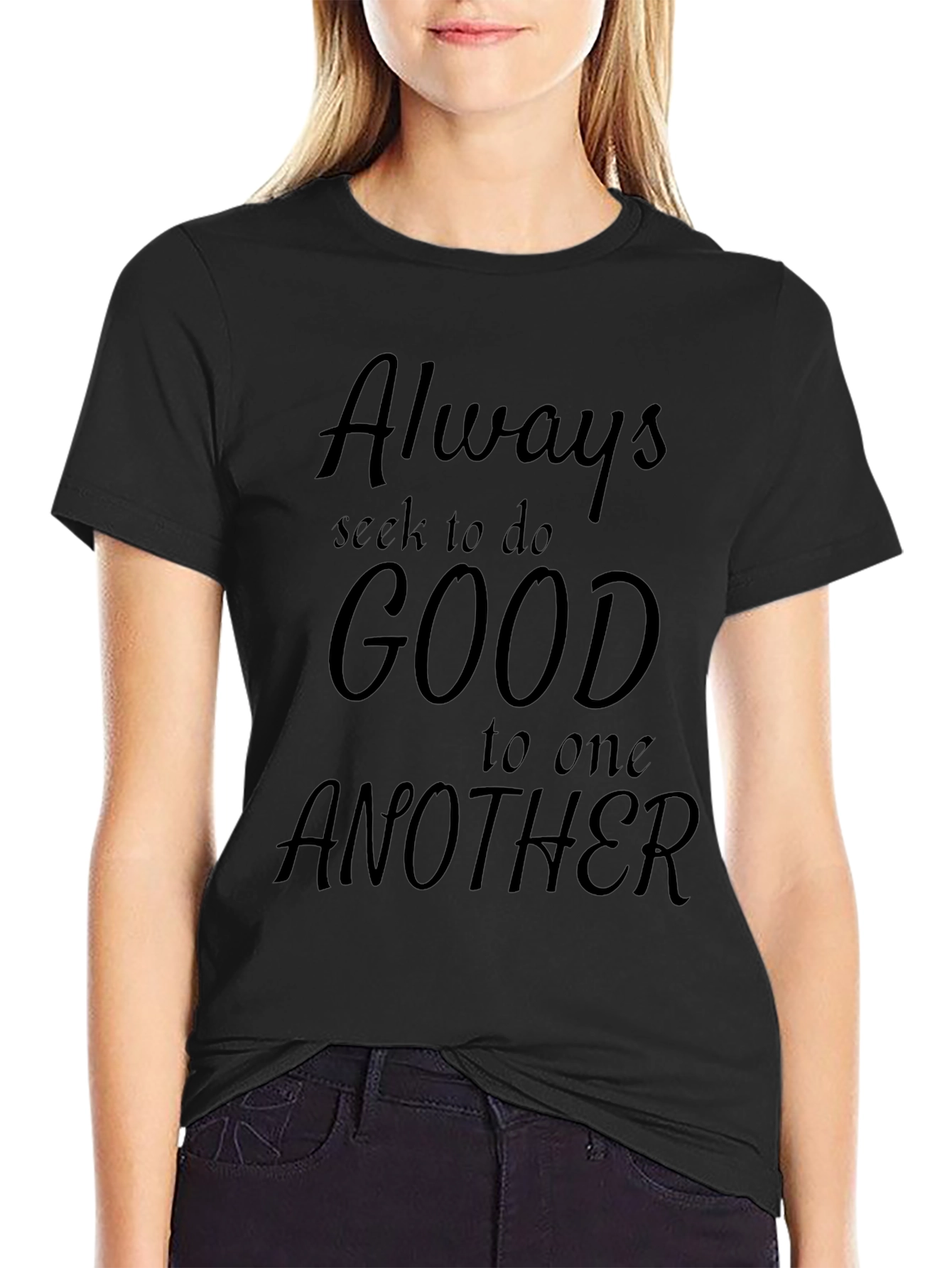 Always Seek Good T-Shirt