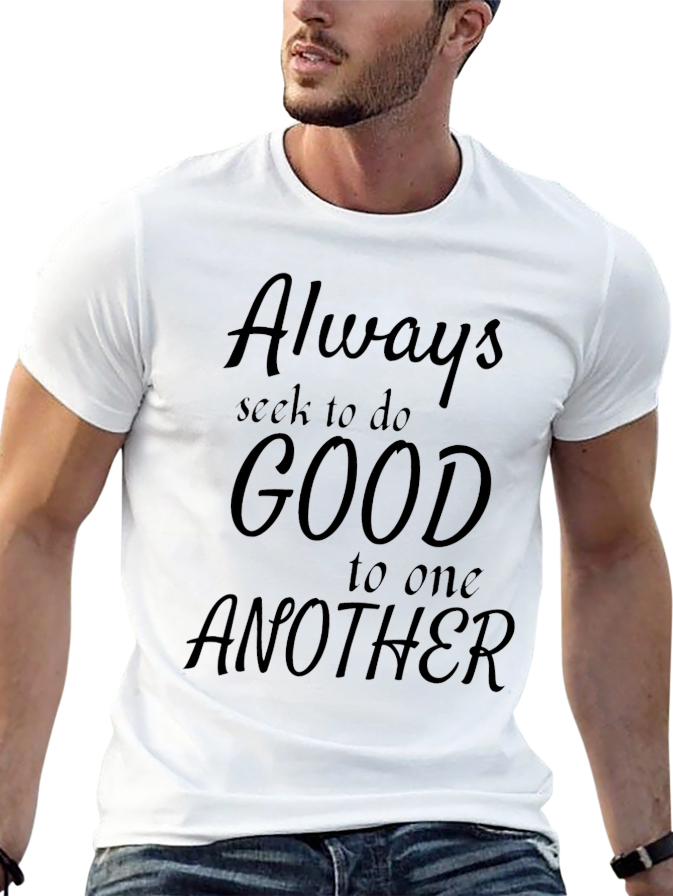 Always Seek Good T-Shirt