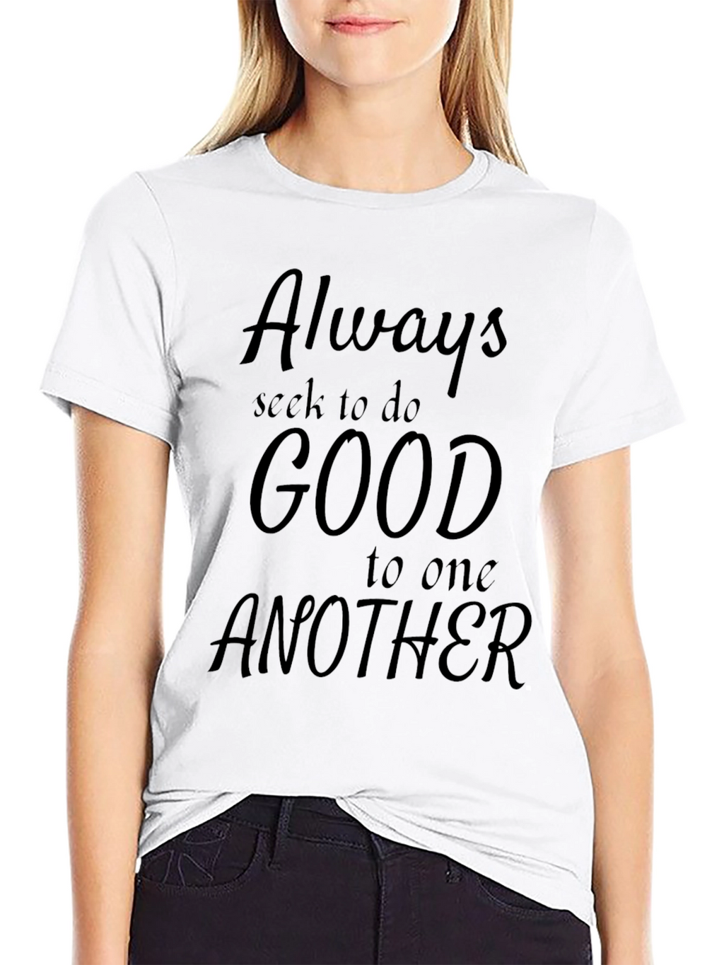 Always Seek Good T-Shirt