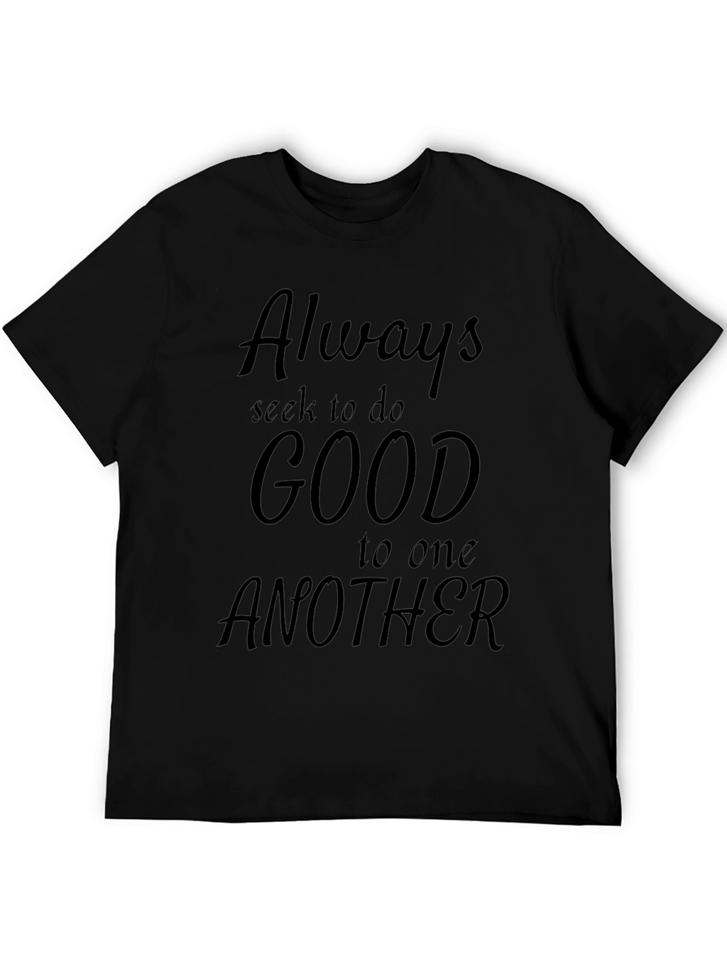 Always Seek Good T-Shirt