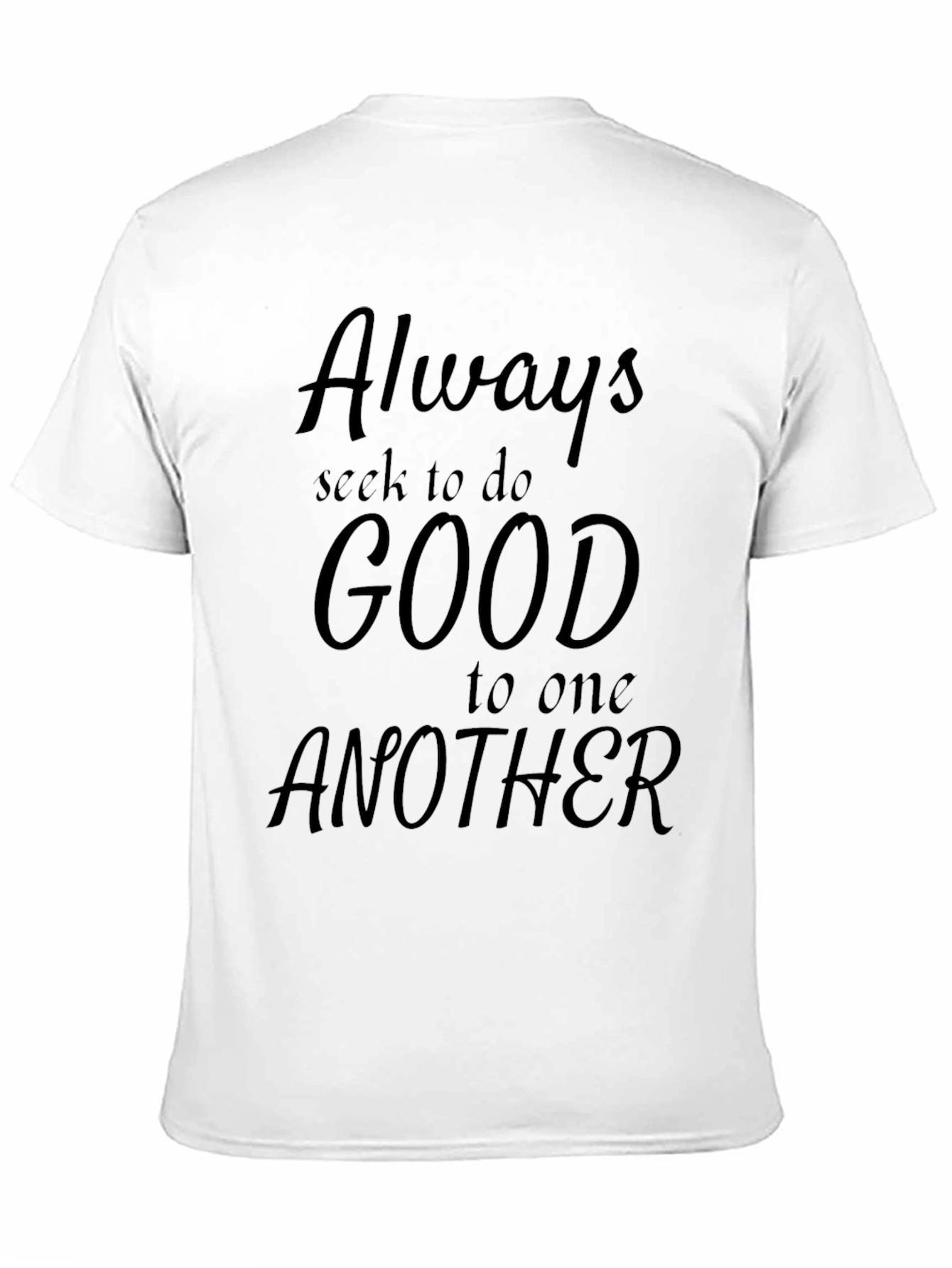 Always Seek Good T-Shirt