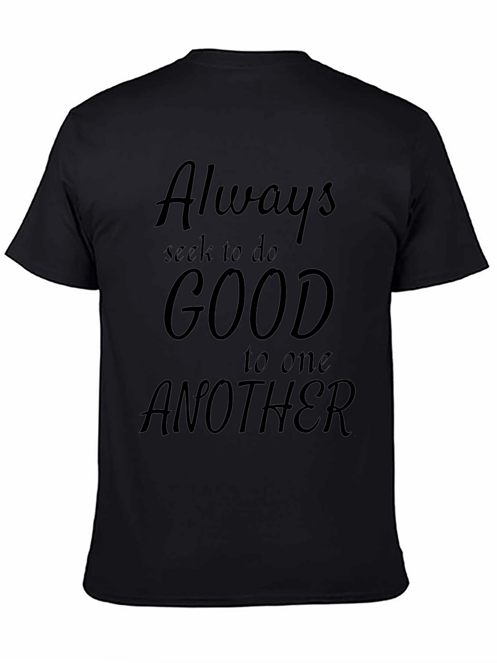Always Seek Good T-Shirt