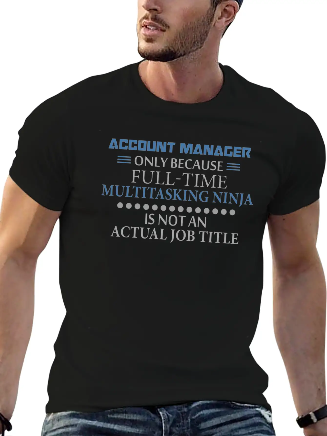 Account Manager - Account Manager - Only Because F Stylish Everyday T-Shirt – Unisex Basic Cotton Tee
