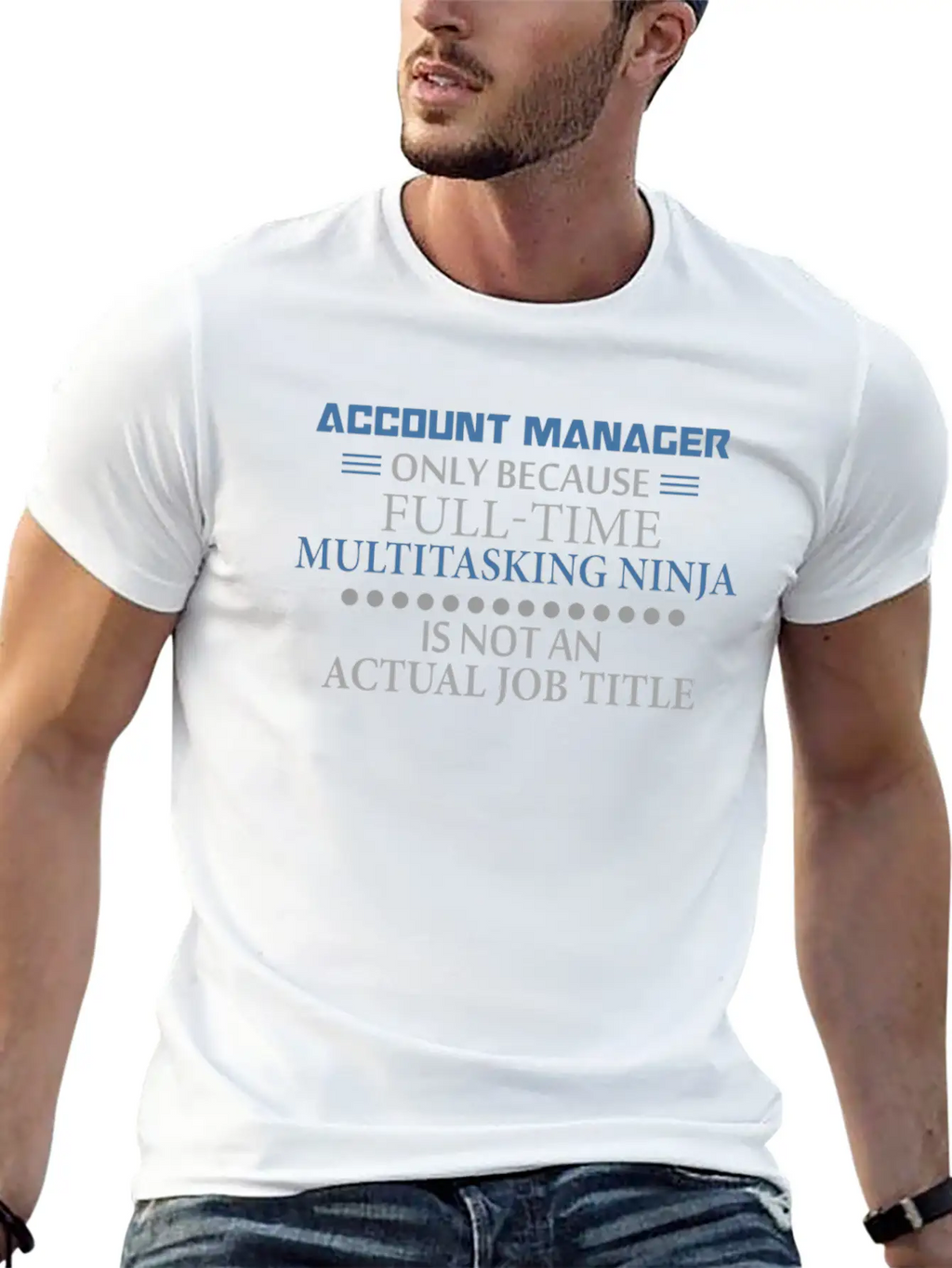 Account Manager - Account Manager - Only Because F Stylish Everyday T-Shirt – Unisex Basic Cotton Tee
