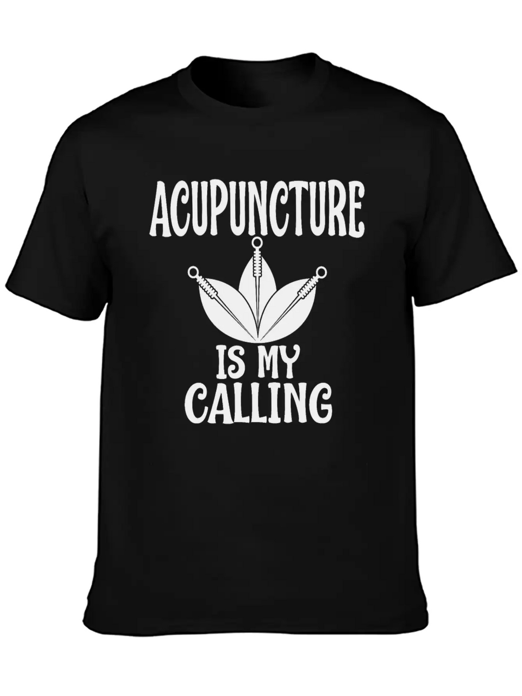 Acupuncture Is My Calling Acupuncturist Humor Timeless Short Sleeve Tee – Comfy And Minimalist Design