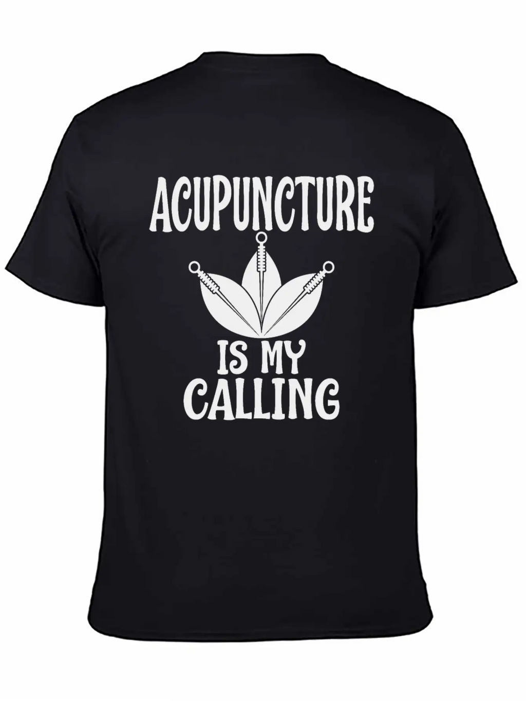 Acupuncture Is My Calling Acupuncturist Humor Timeless Short Sleeve Tee – Comfy And Minimalist Design
