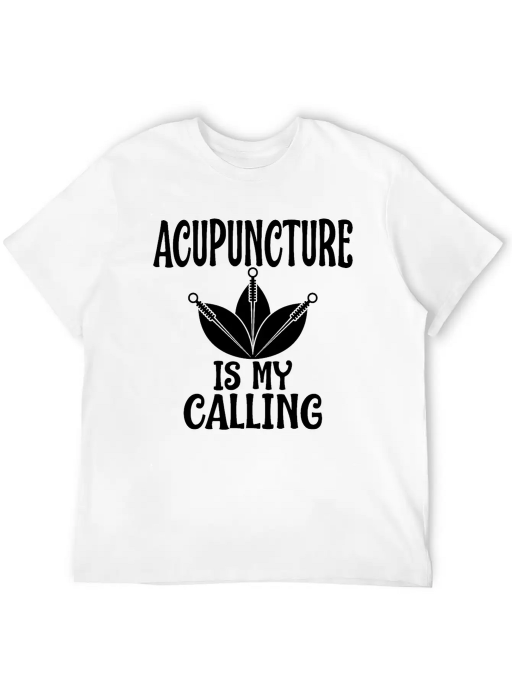 Acupuncture Is My Calling Acupuncturist Humor Timeless Short Sleeve Tee – Comfy And Minimalist Design