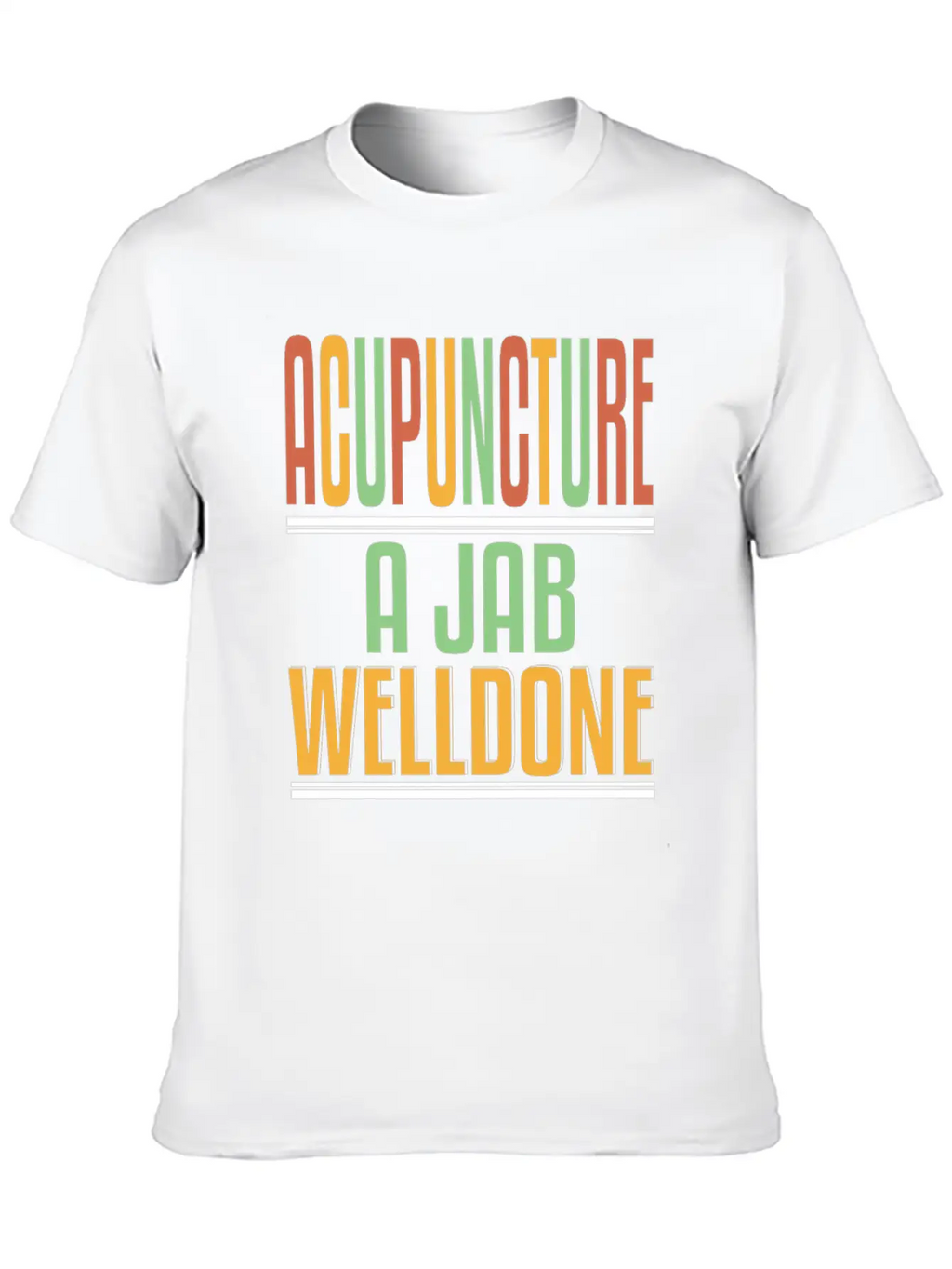Acupuncture Jab Welldone Classic Fit Graphic Tee For Daily Comfort – Unisex Cotton Shirt