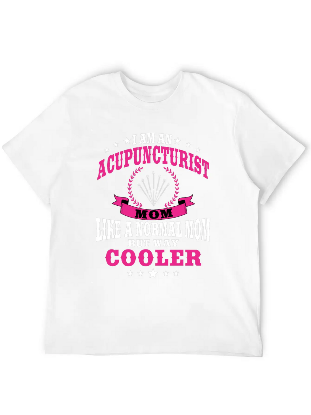 Acupuncturist Mom Acupuncture Women Classic Cotton Tee – Unisex Comfort For Any Season