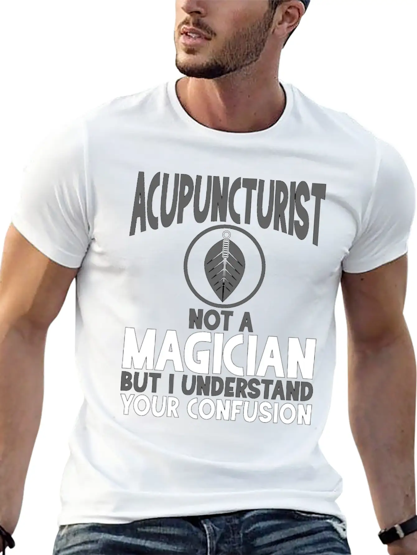 Acupuncturist Not A Magician Understand Your Classic Crew Neck Graphic Tee – Everyday Minimal Look