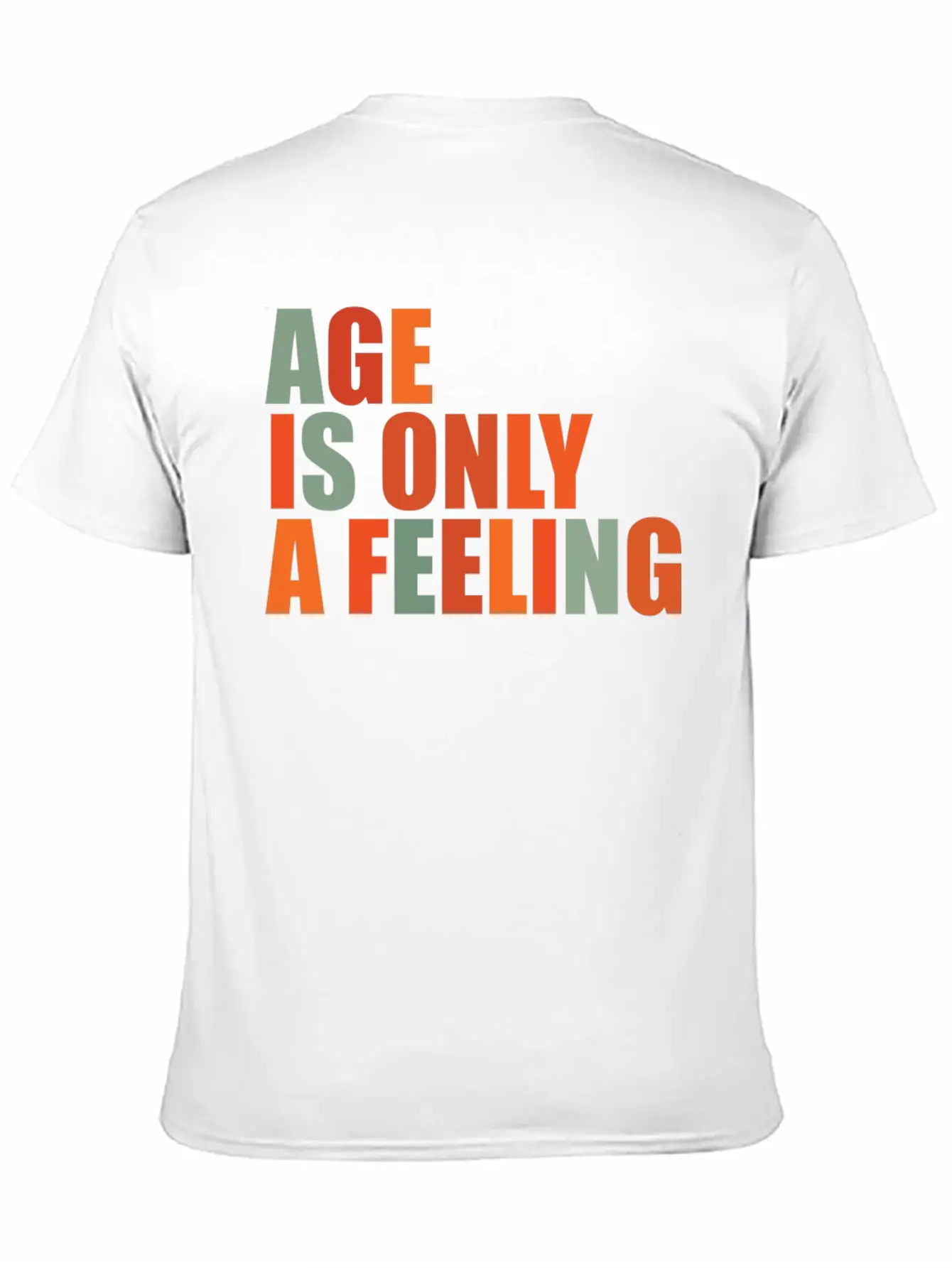 Age Is Only A Feeling Classic Fit Graphic Tee For Daily Comfort – Unisex Cotton Shirt