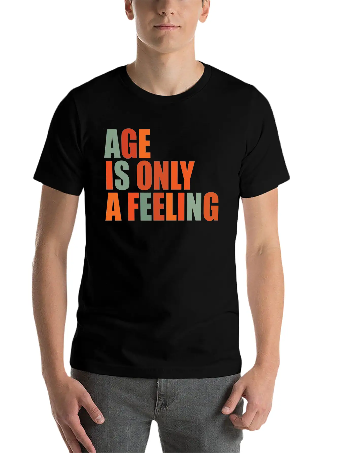 Age Is Only A Feeling Classic Fit Graphic Tee For Daily Comfort – Unisex Cotton Shirt