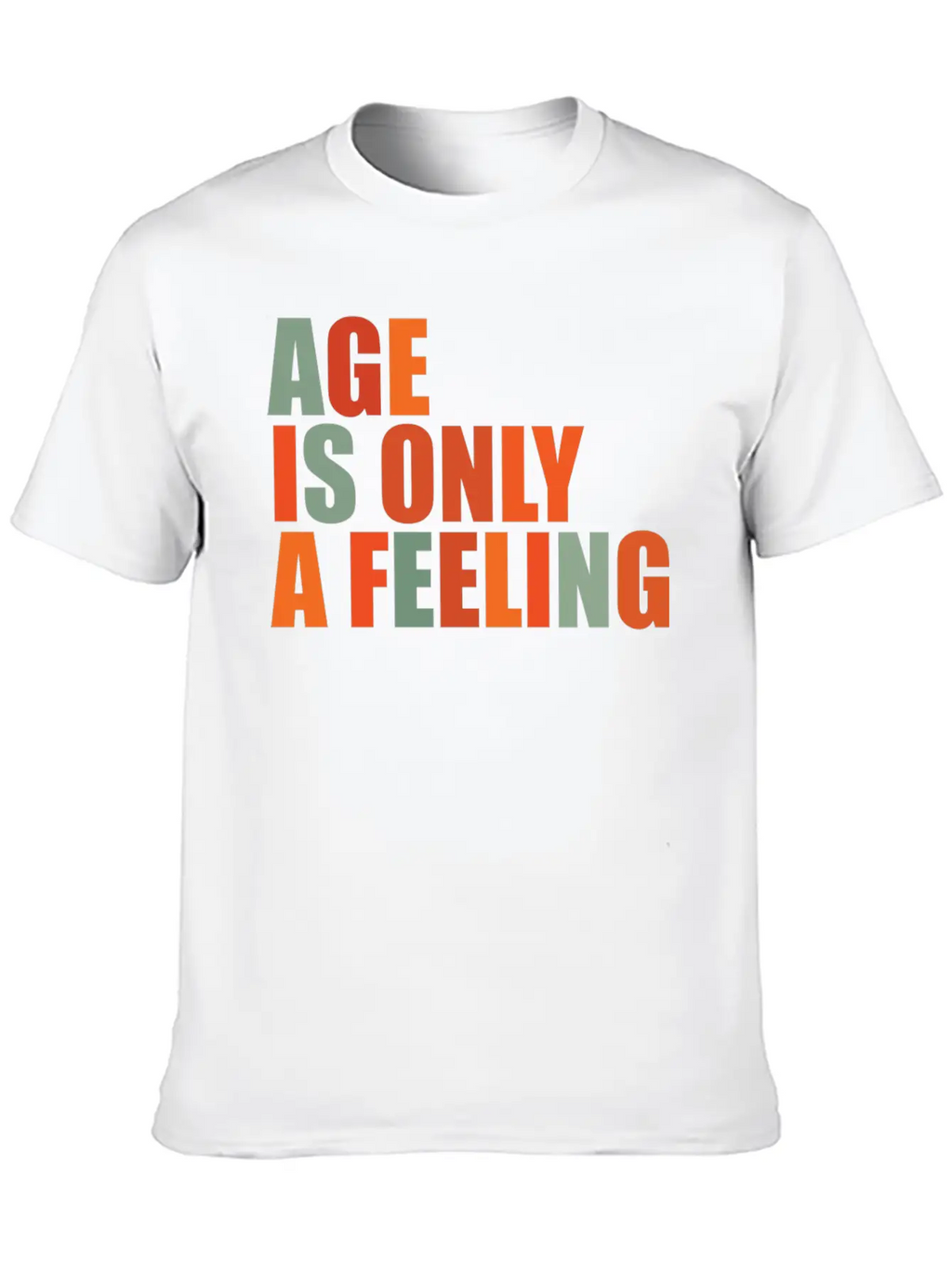 Age Is Only A Feeling Classic Fit Graphic Tee For Daily Comfort – Unisex Cotton Shirt