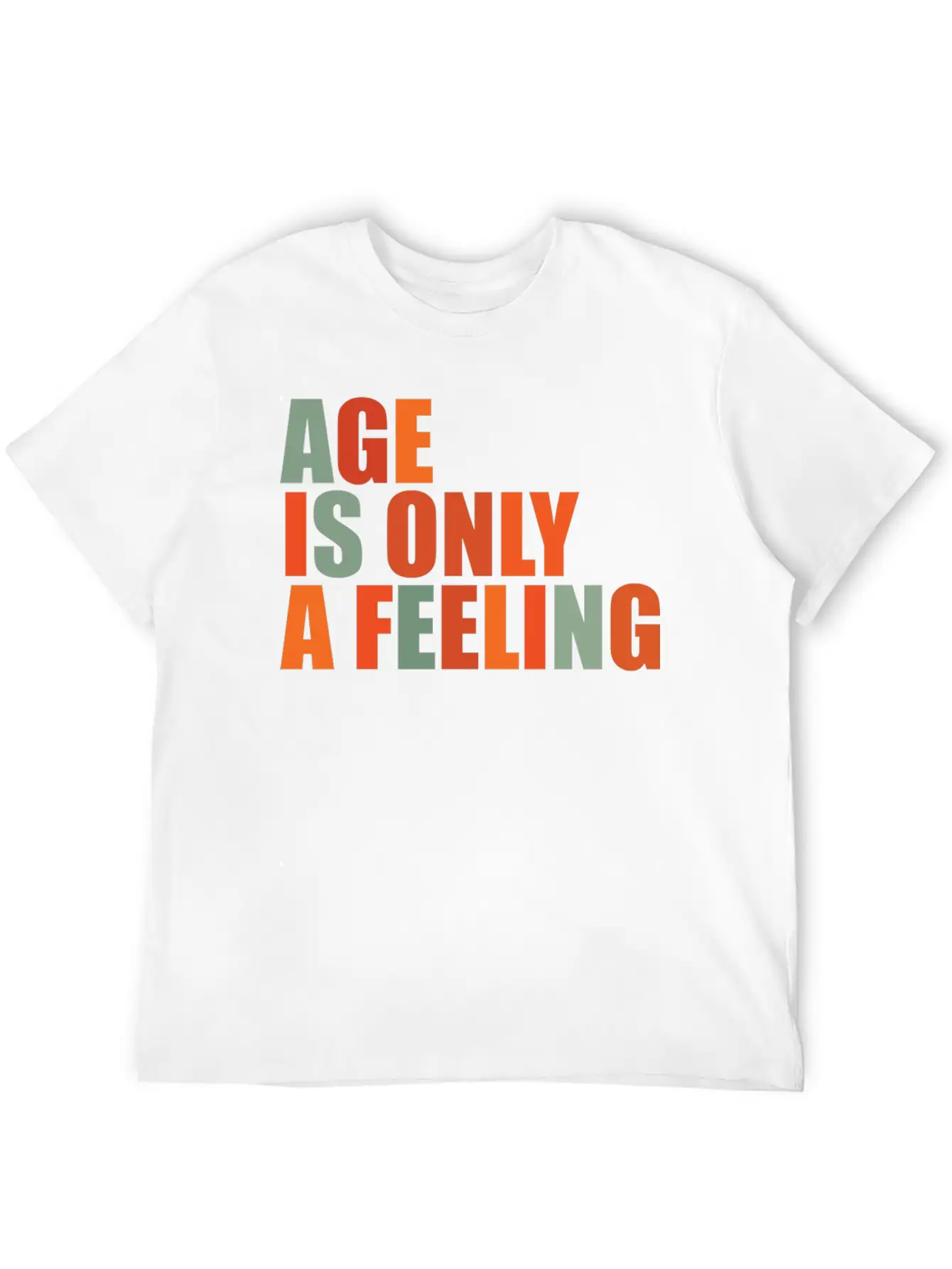 Age Is Only A Feeling Classic Fit Graphic Tee For Daily Comfort – Unisex Cotton Shirt
