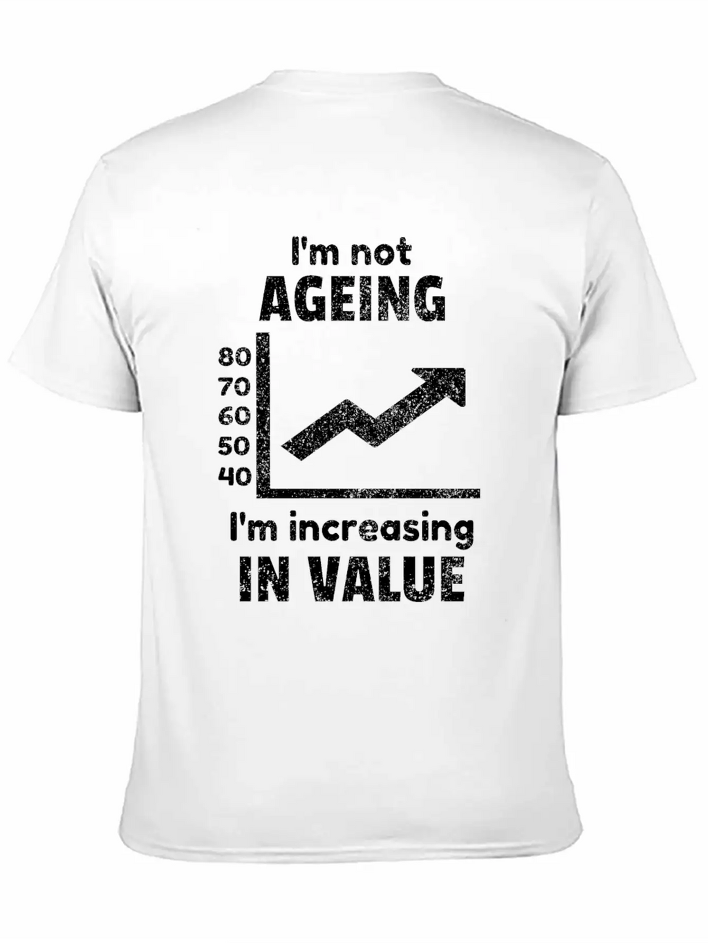 Ageing Age Old Aged Birthday Funny Quotes Idea Classic Cotton Tee – Unisex Comfort For Any Season