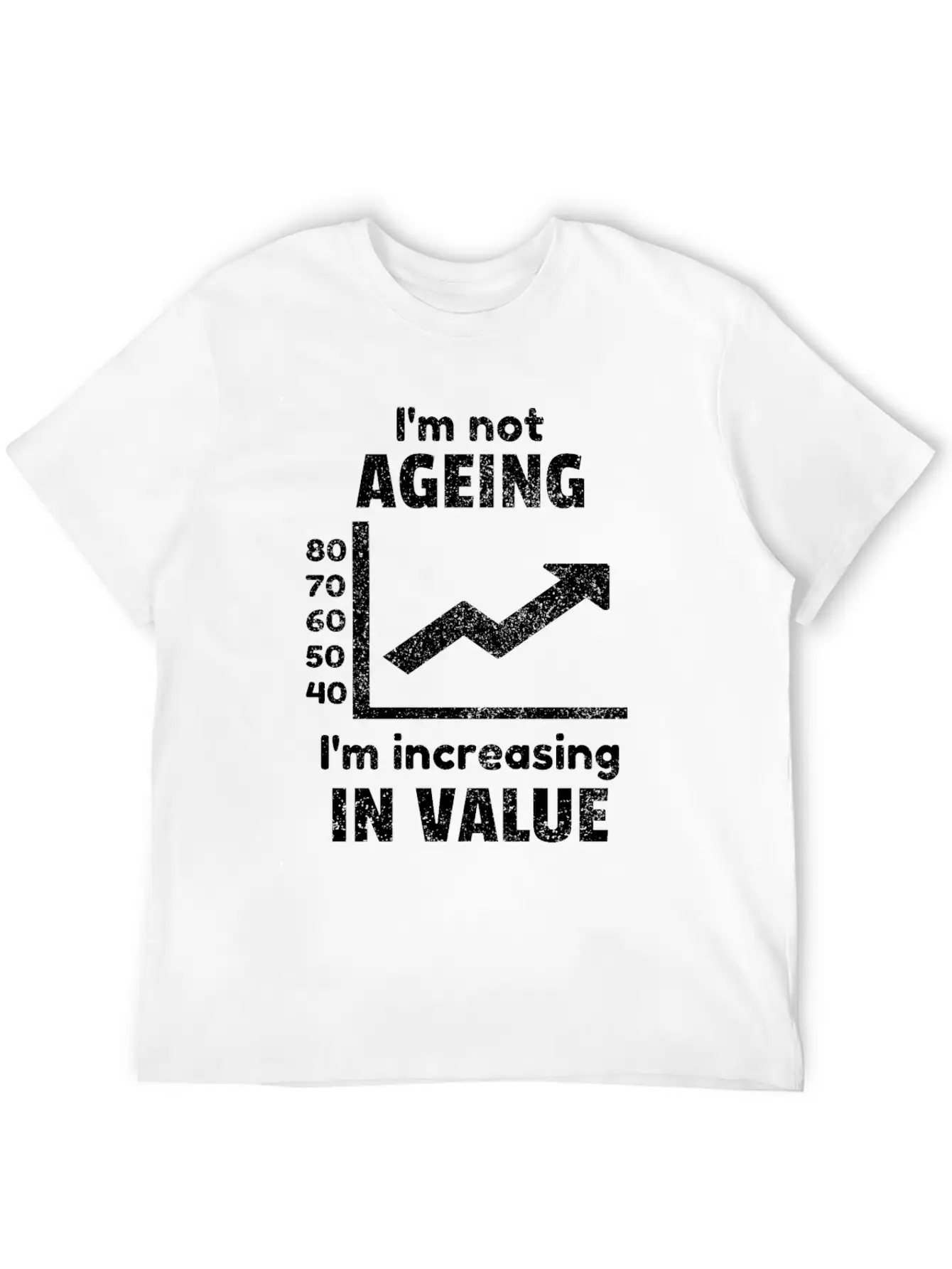 Ageing Age Old Aged Birthday Funny Quotes Idea Classic Cotton Tee – Unisex Comfort For Any Season