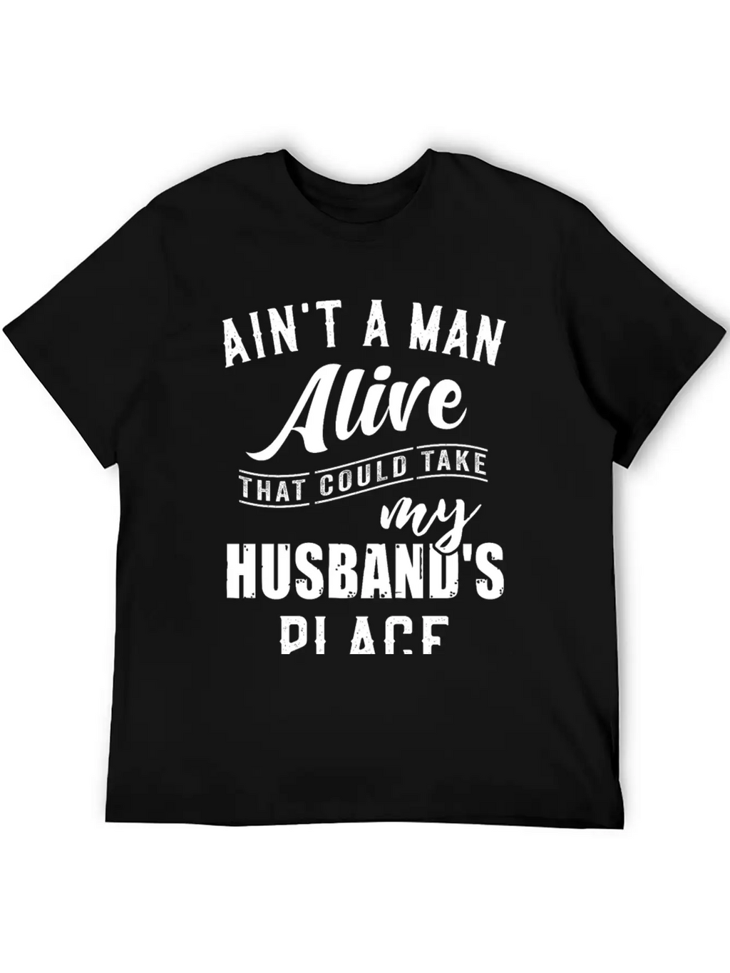 Ain T A Man Alive Family Gift Comfortable Minimalist Graphic Tee – Summer Style Essential