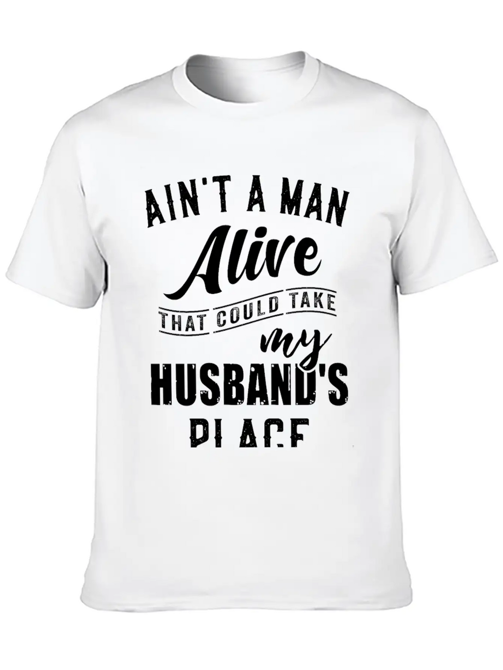 Ain T A Man Alive Family Gift Comfortable Minimalist Graphic Tee – Summer Style Essential