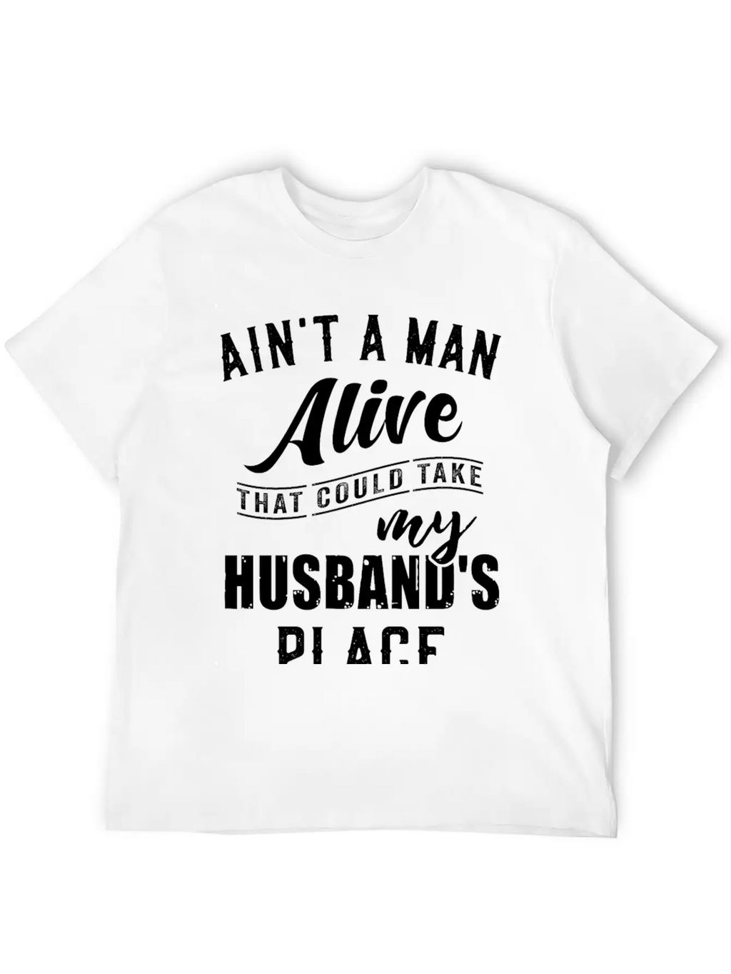 Ain T A Man Alive Family Gift Comfortable Minimalist Graphic Tee – Summer Style Essential