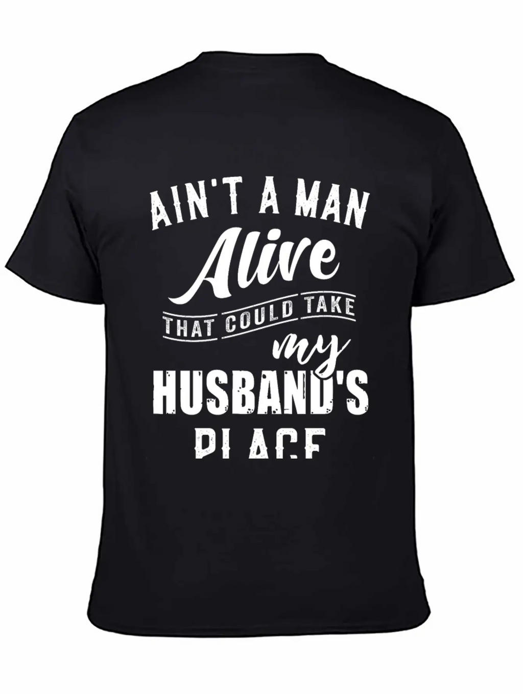 Ain T A Man Alive Family Gift Comfortable Minimalist Graphic Tee – Summer Style Essential