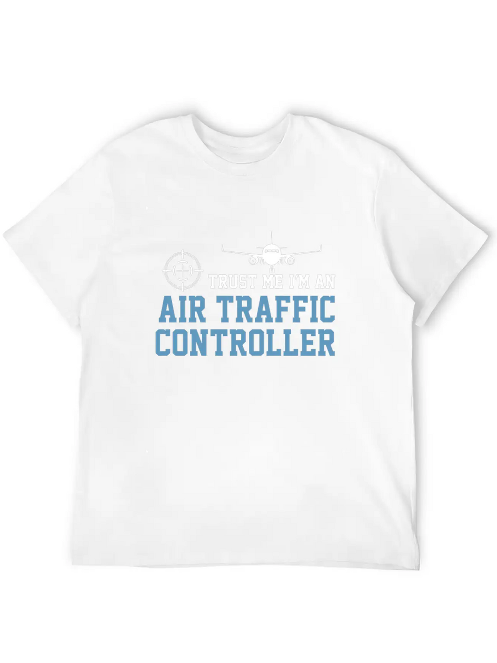 Airplane Trust Me I'm An ATC Air Traffic Basic Graphic T-Shirt – Daily Comfort In Soft Cotton