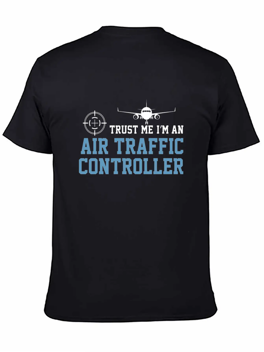 Airplane Trust Me I'm An ATC Air Traffic Basic Graphic T-Shirt – Daily Comfort In Soft Cotton