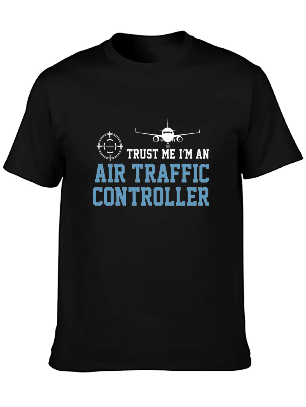 Airplane Trust Me I'm An ATC Air Traffic Basic Graphic T-Shirt – Daily Comfort In Soft Cotton