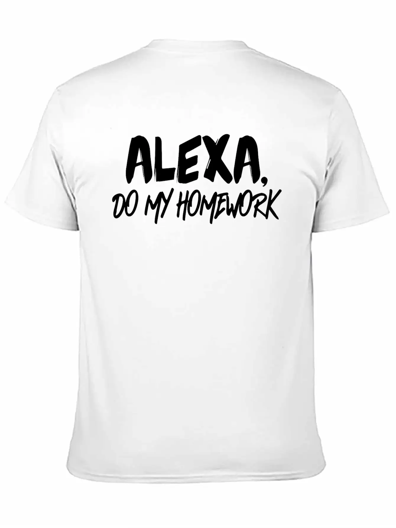 Alexa Do My Homework Voice Assistant Funny Quote Breathable Soft Cotton T-Shirt – Timeless Casual Look