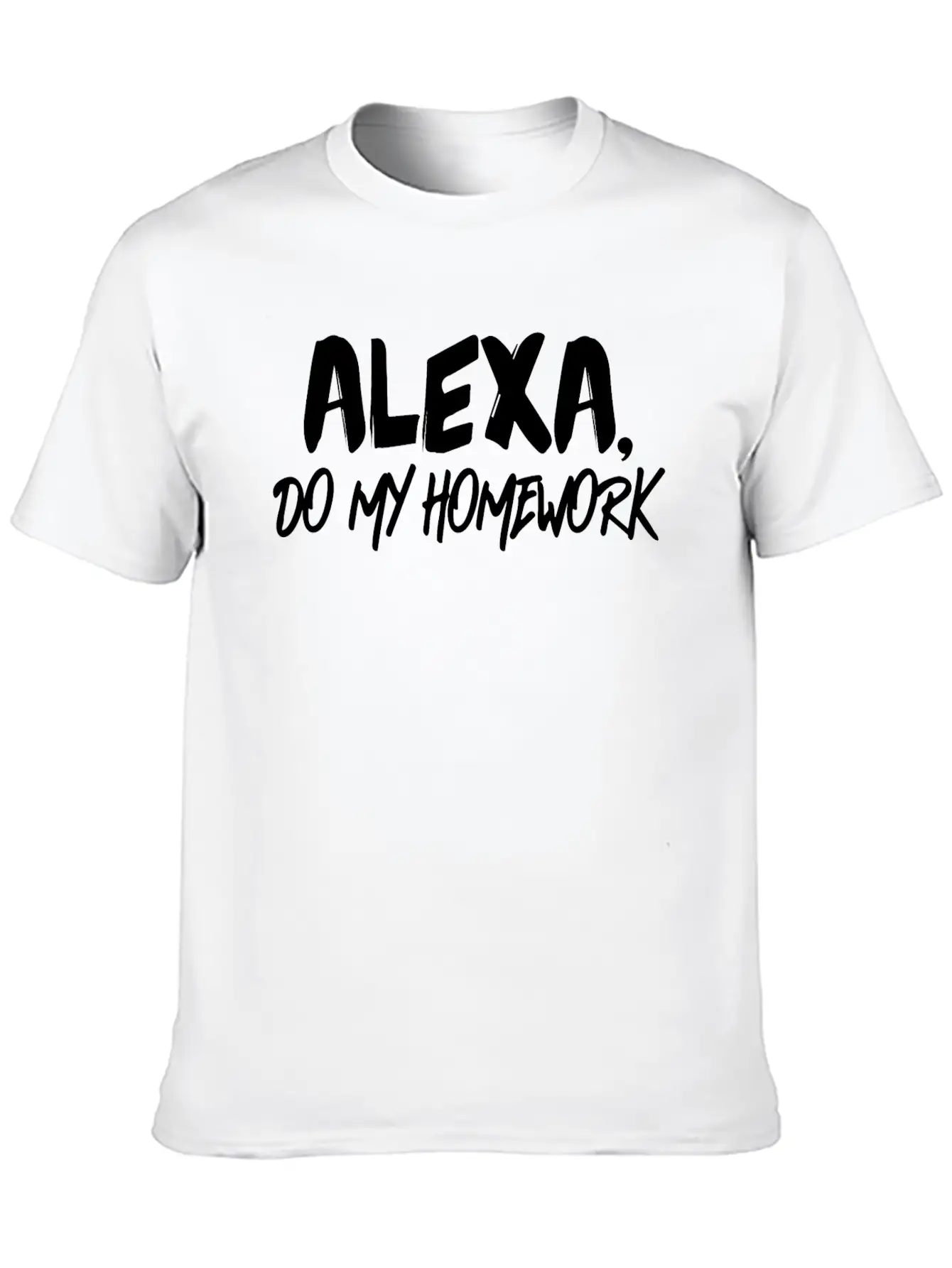 Alexa Do My Homework Voice Assistant Funny Quote Breathable Soft Cotton T-Shirt – Timeless Casual Look